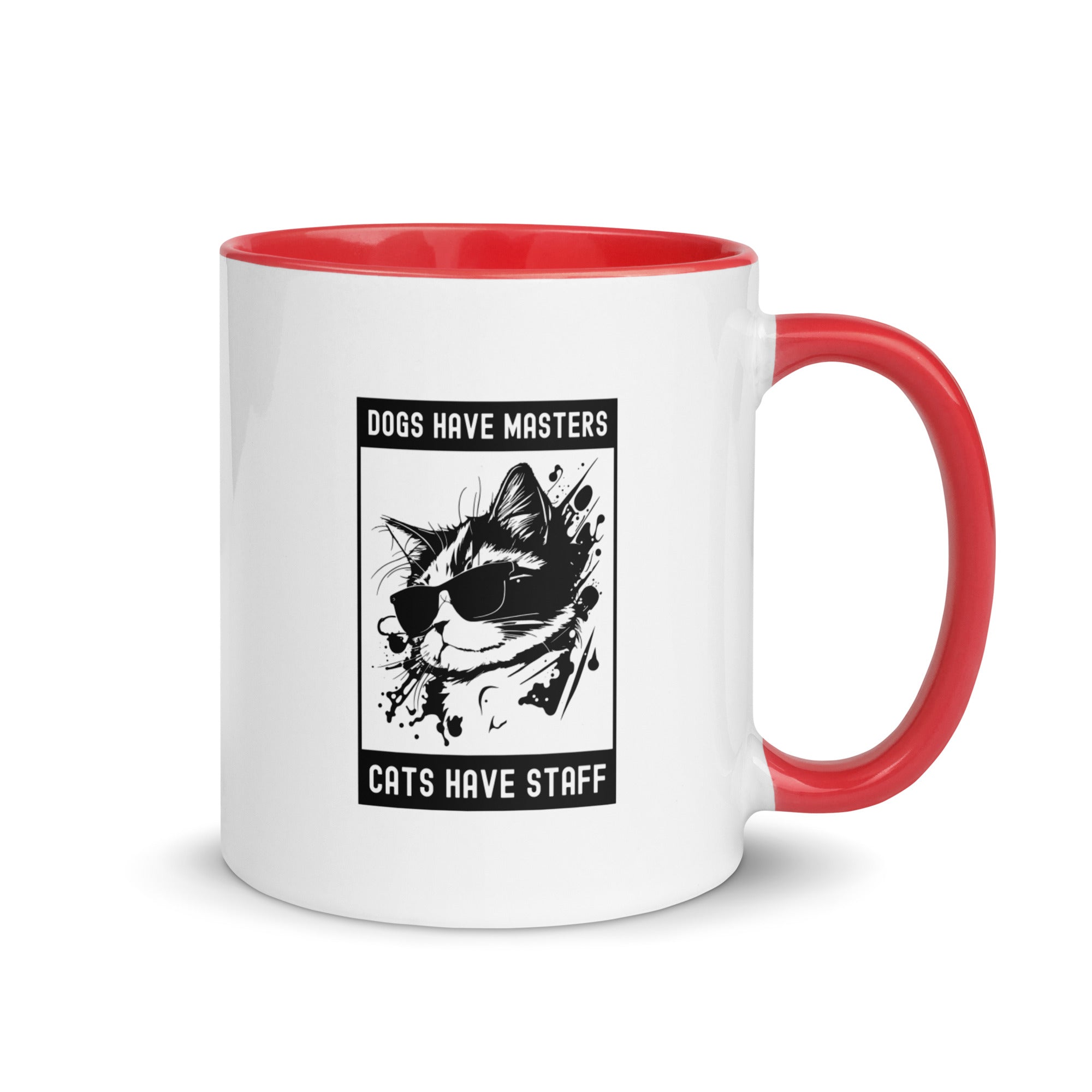 Mug with Color Inside | Dogs have masters cats have staff