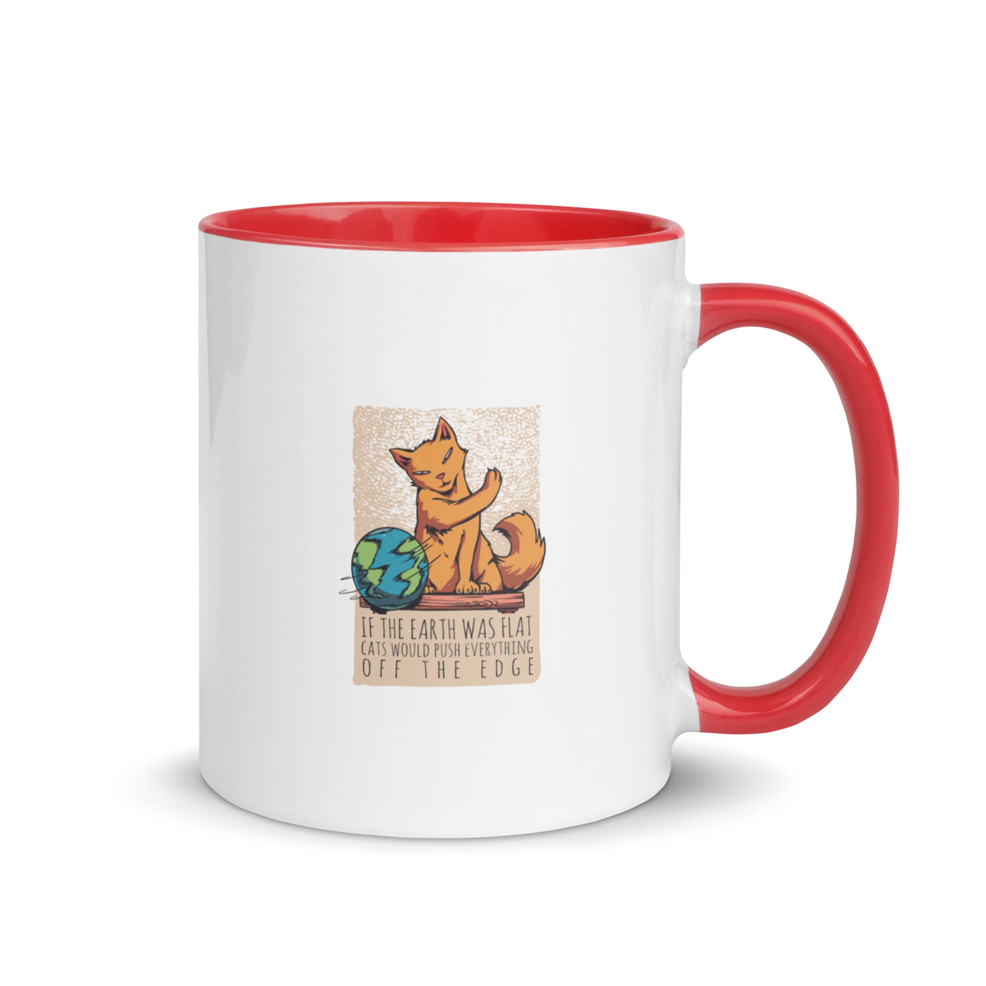 Mug with Color Inside | If the earth was flat, cats would push everything off the edge