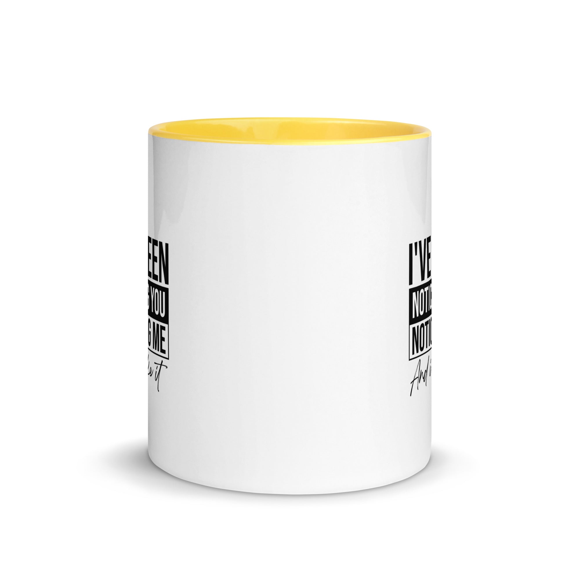 Mug with Color Inside | I've been noticing you noticing me and I like it