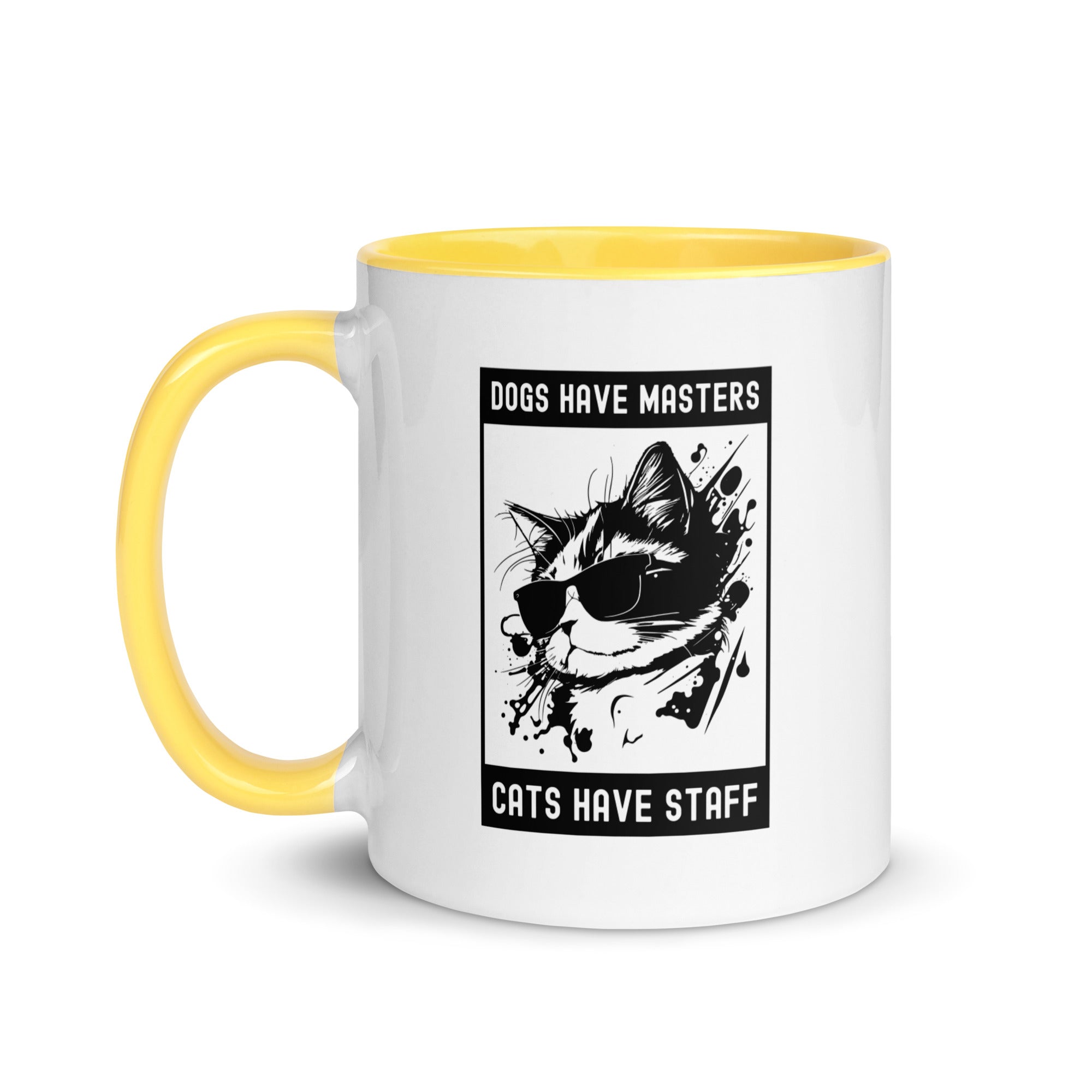 Mug with Color Inside | Dog have master cats have staff