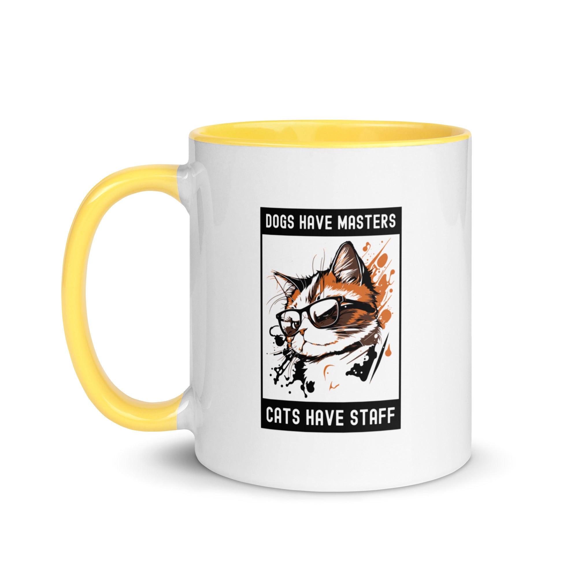 Mug with Color Inside | Dog have master cats have staff