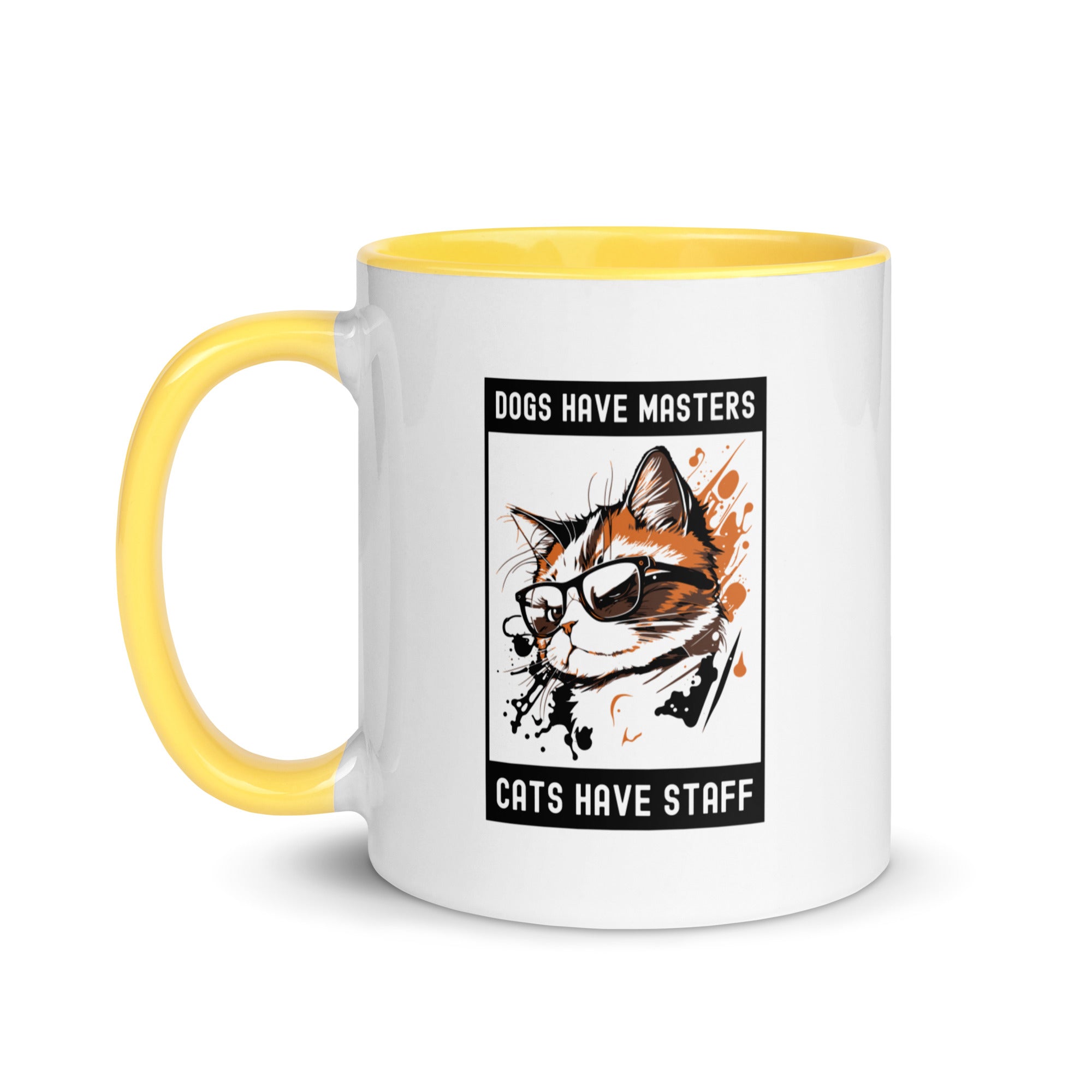 Mug with Color Inside | Dogs have masters cats have staff