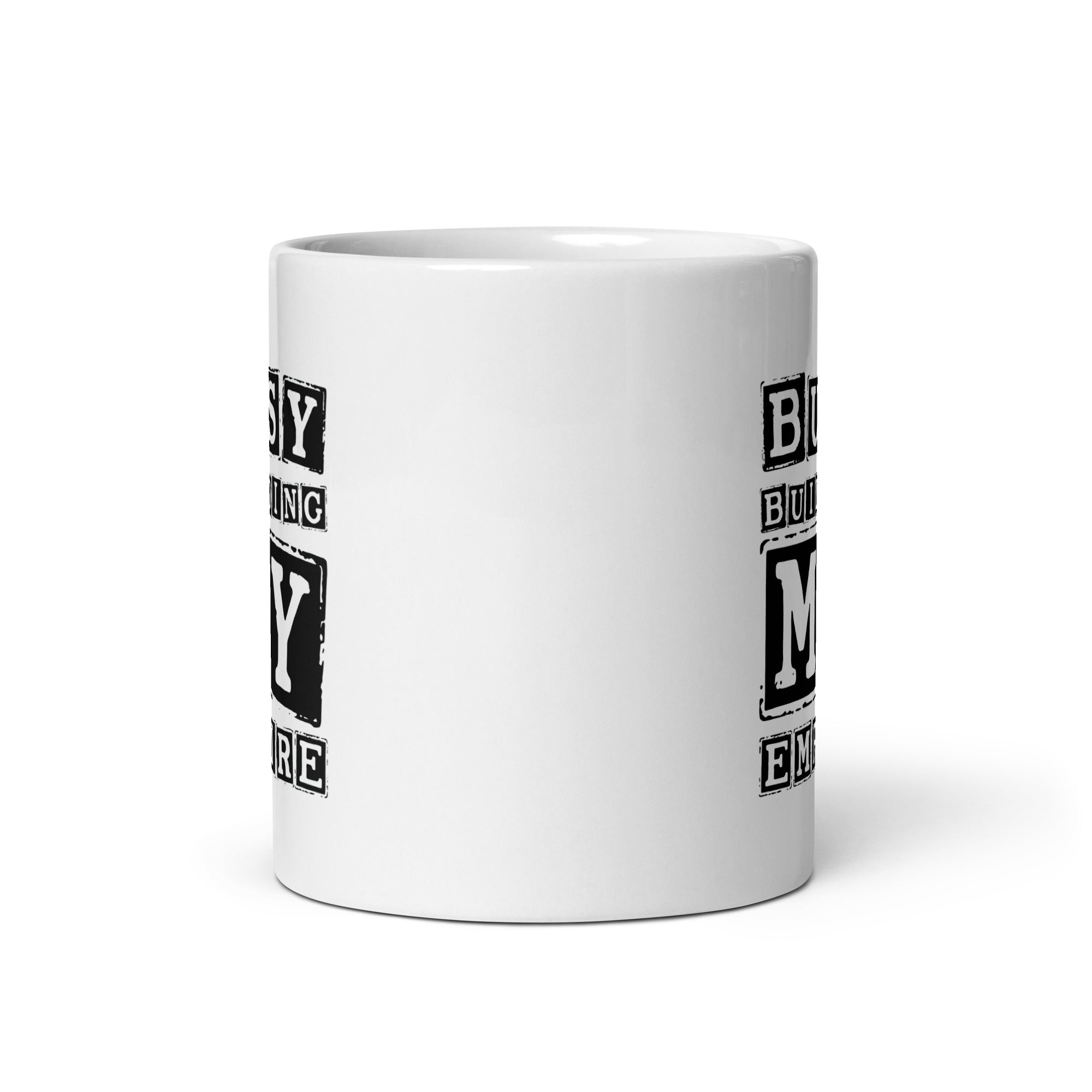 White glossy mug | Busy Building My Empire