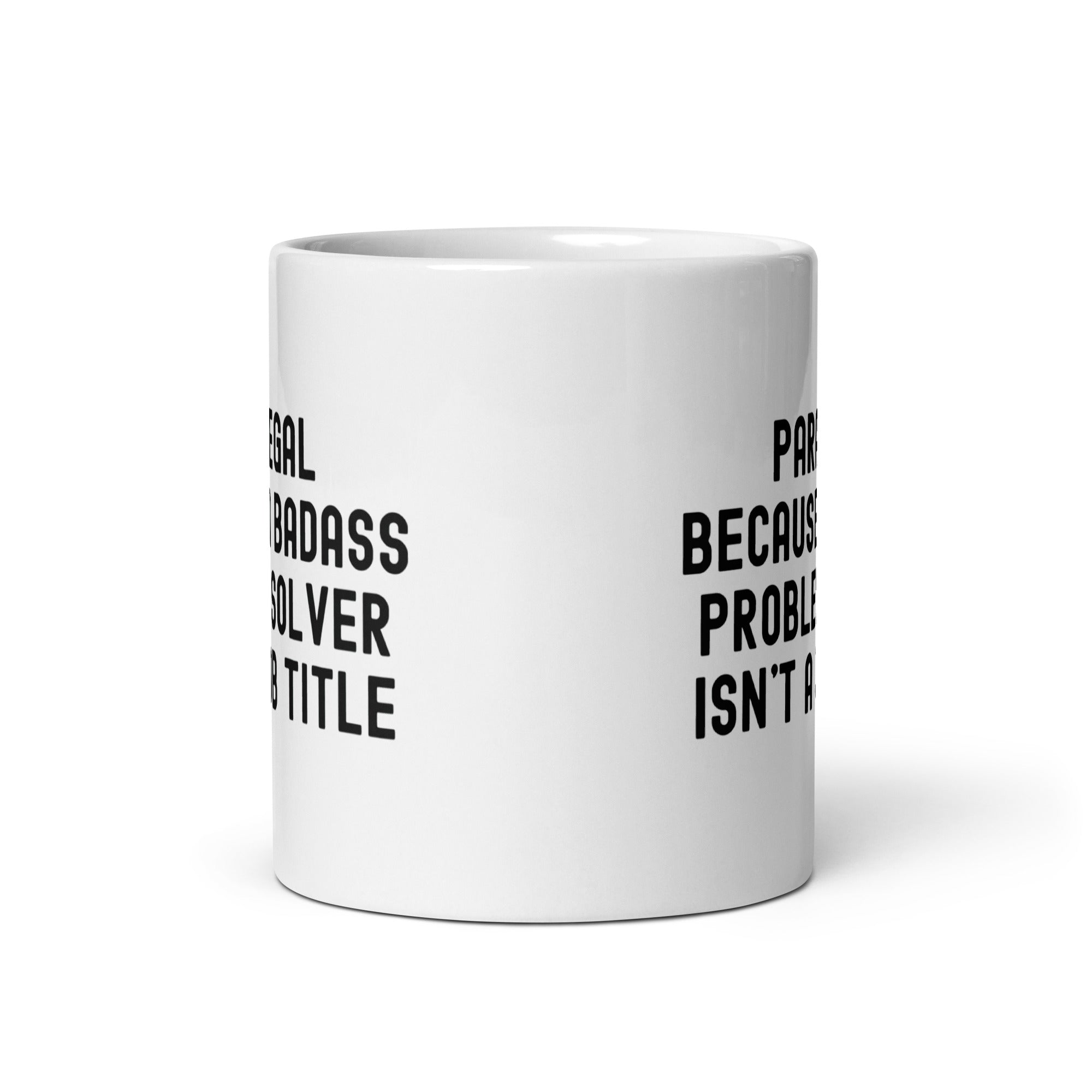 White glossy mug | Paralegal because a badass problem solver isn’t a job title