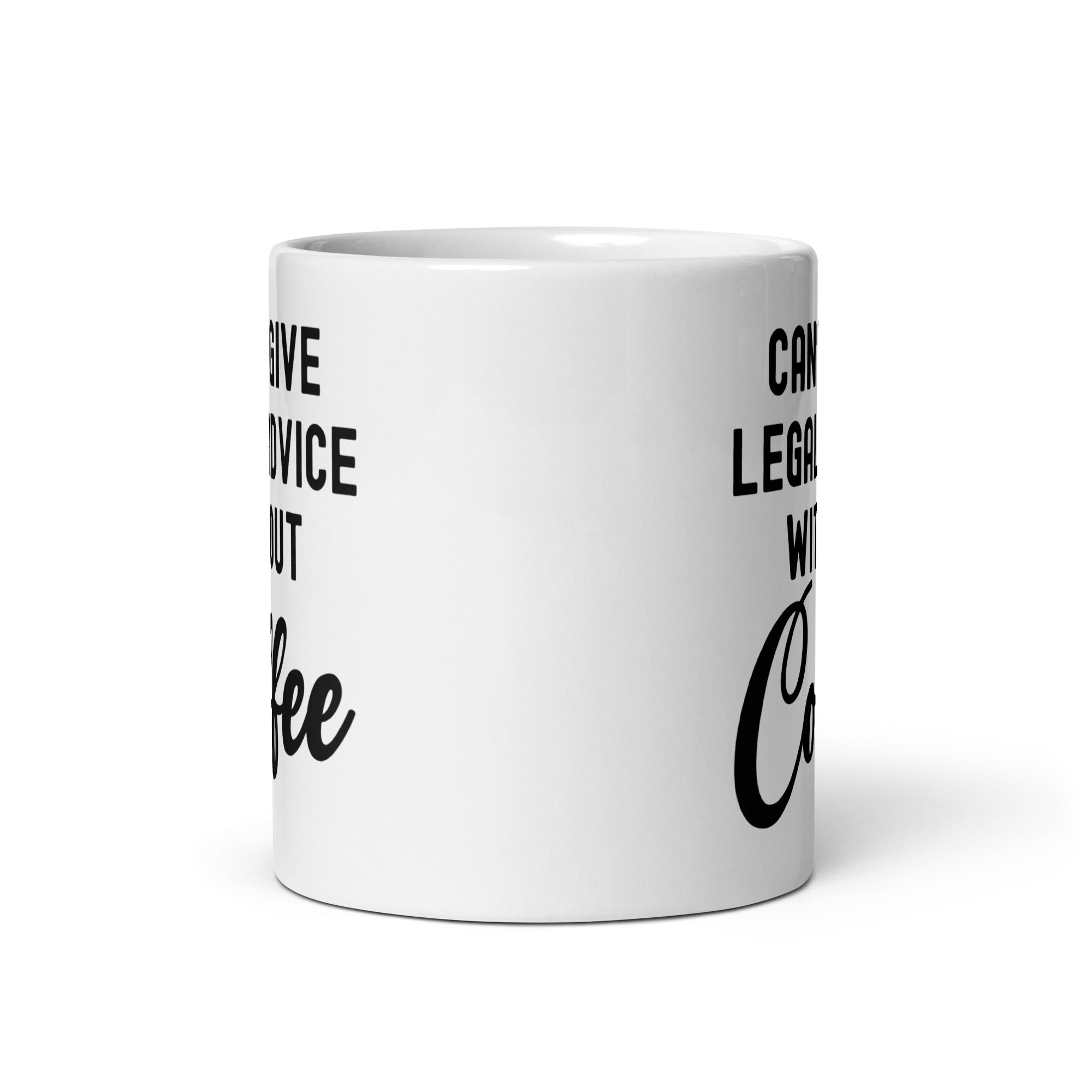 White glossy mug | Can’t give legal advice without coffee