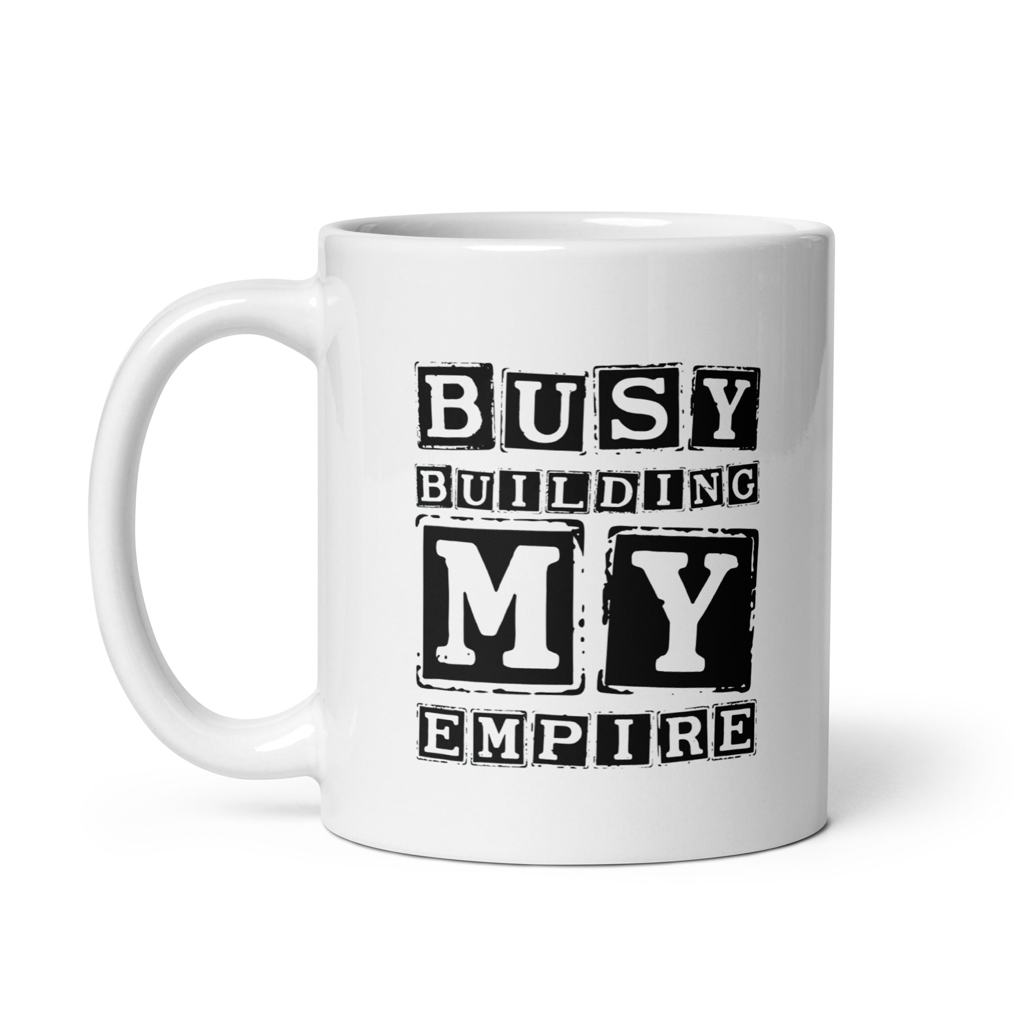 White glossy mug | Busy Building My Empire