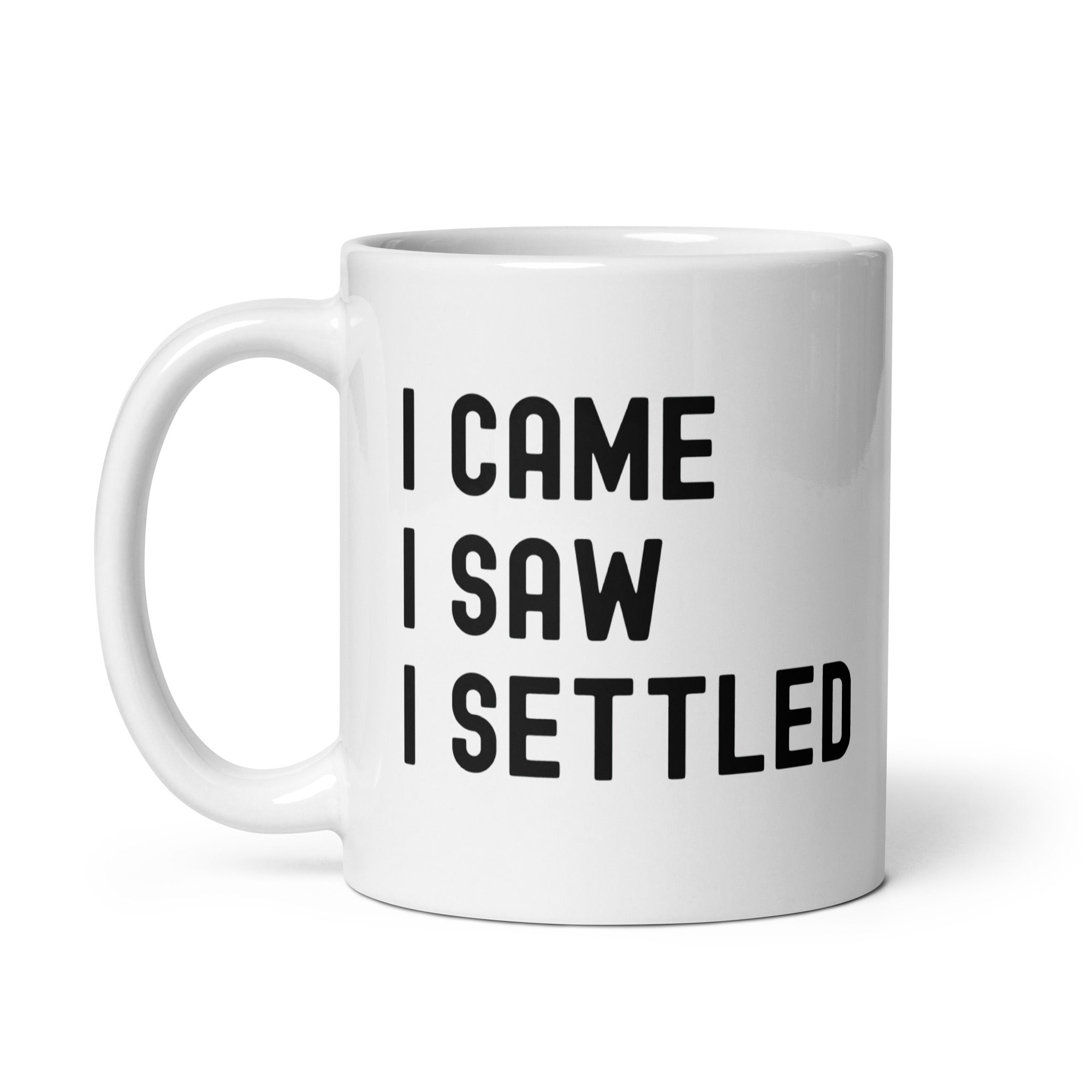 White glossy mug | I came, I saw, I settled