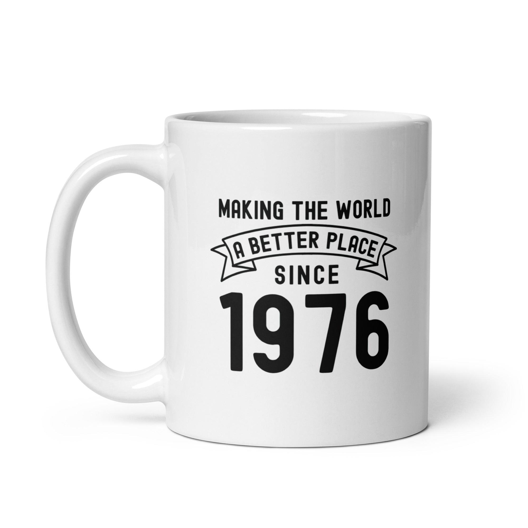 White glossy mug | Making the world a better place since 1976