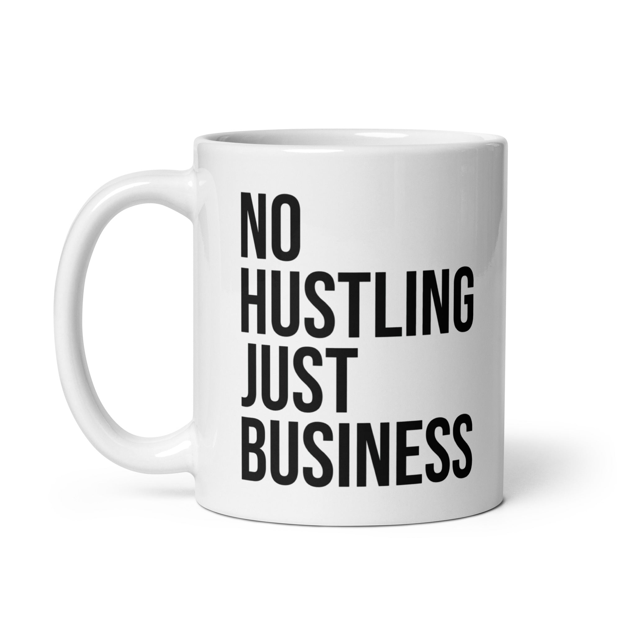 White glossy mug | No hustling, just business