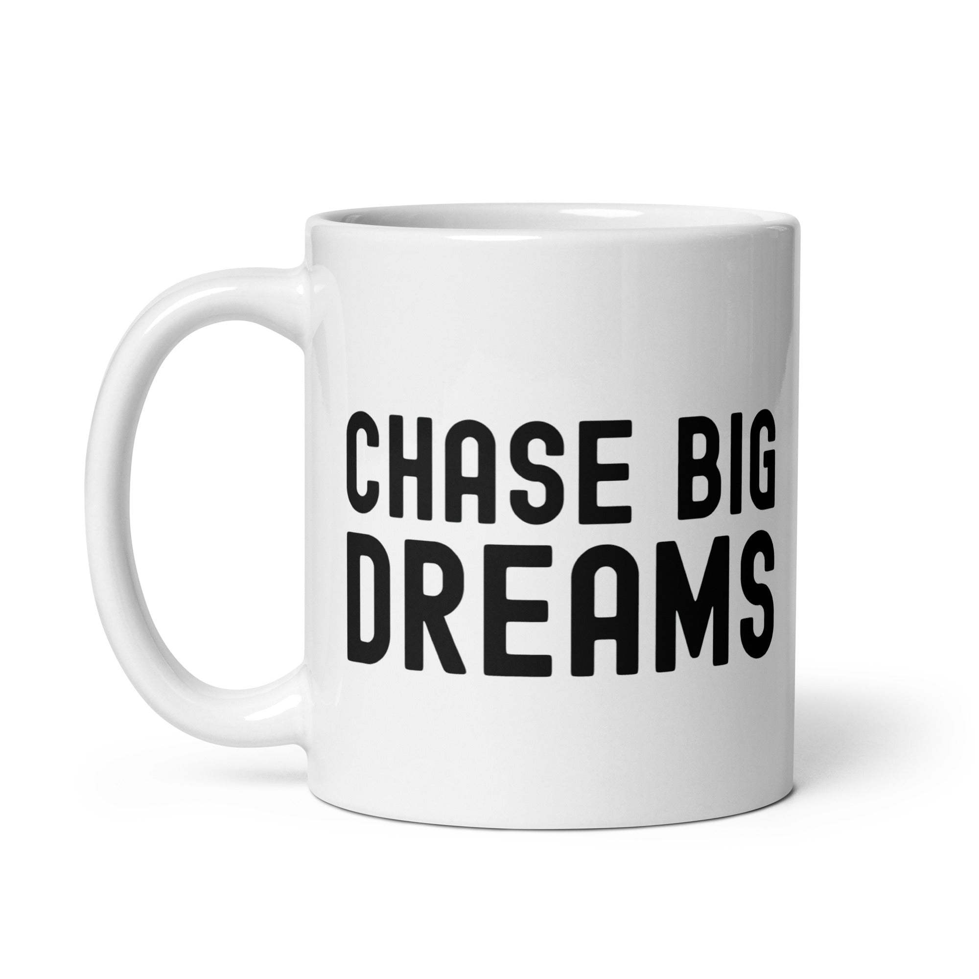 White glossy mug | Chase Big Dreams