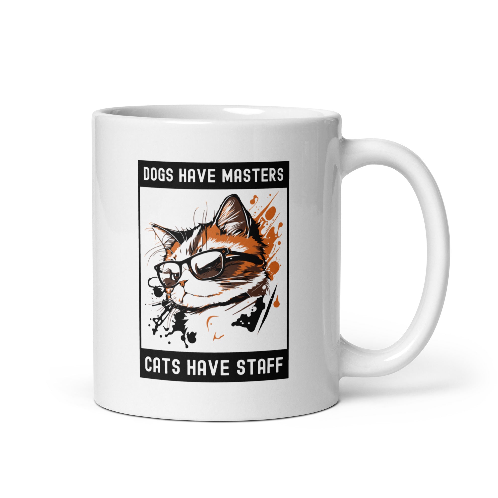 White glossy mug | Dogs have masters cats have staff