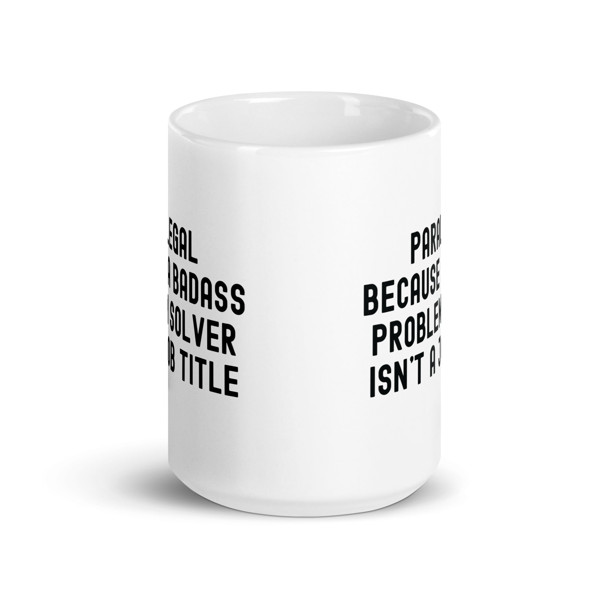 White glossy mug | Paralegal because a badass problem solver isn’t a job title