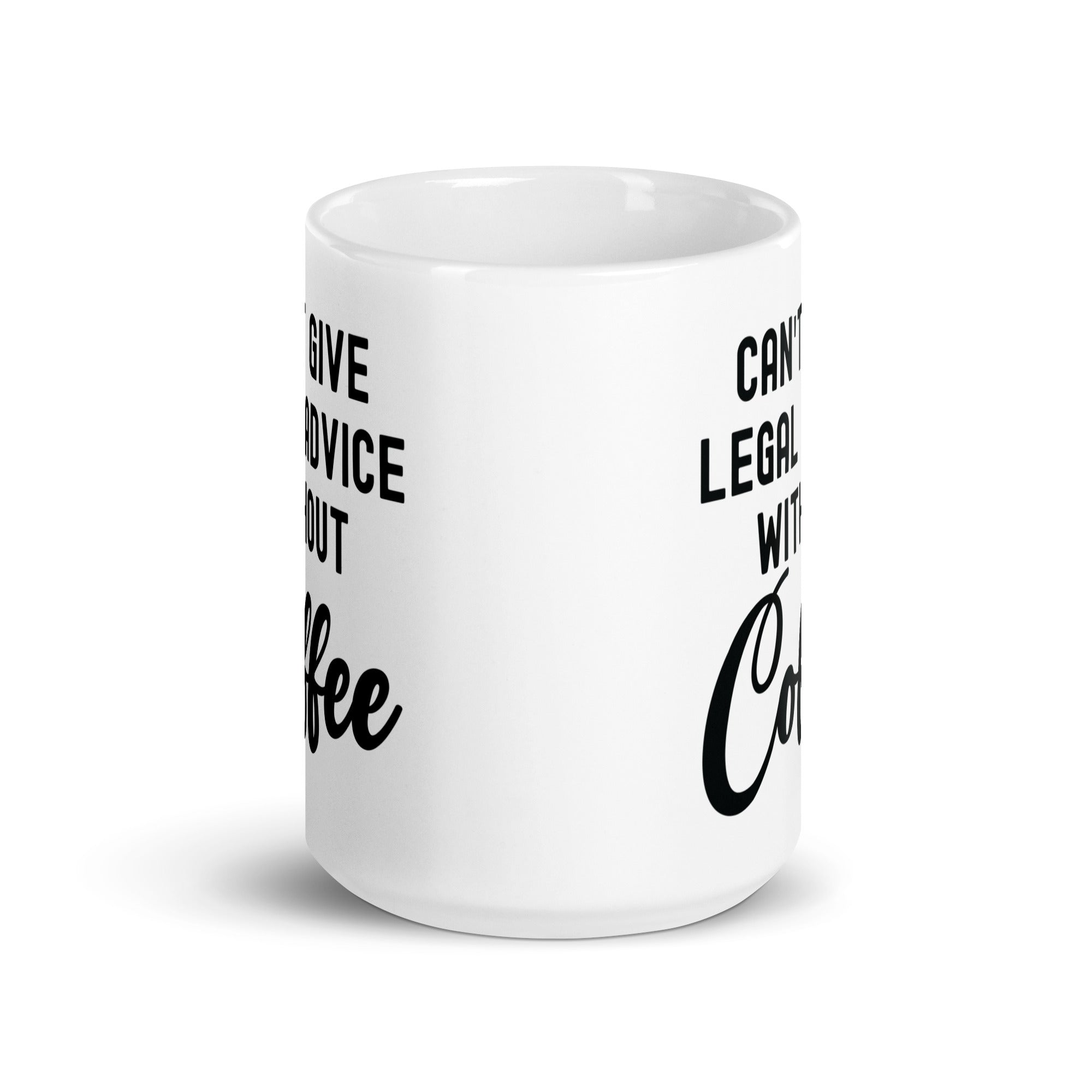 White glossy mug | Can’t give legal advice without coffee