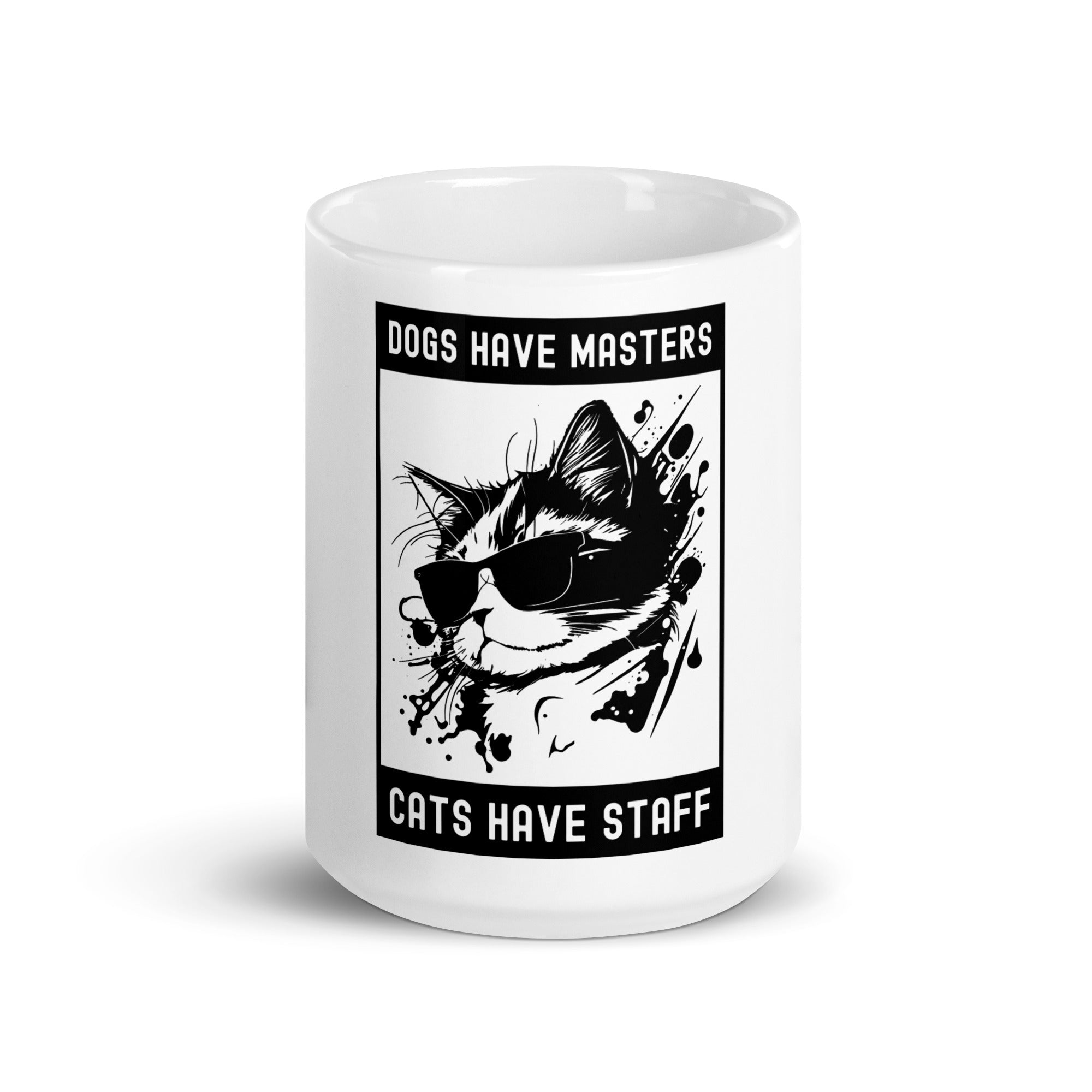 White glossy mug | Dogs have masters cats have staff