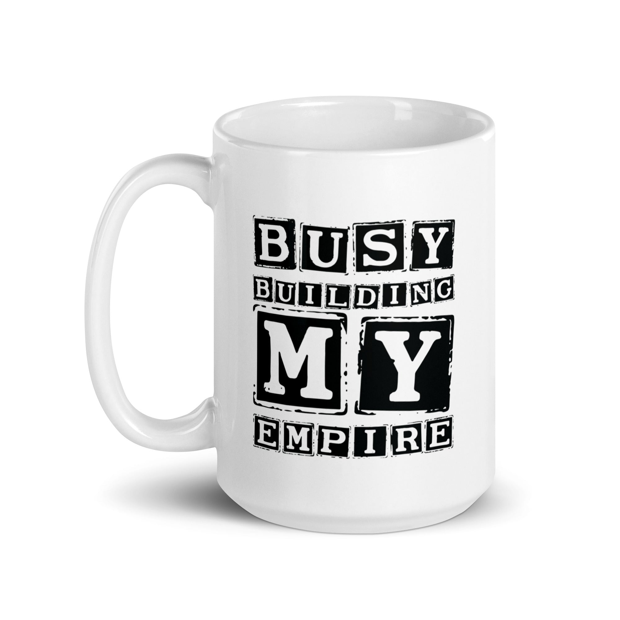 White glossy mug | Busy Building My Empire