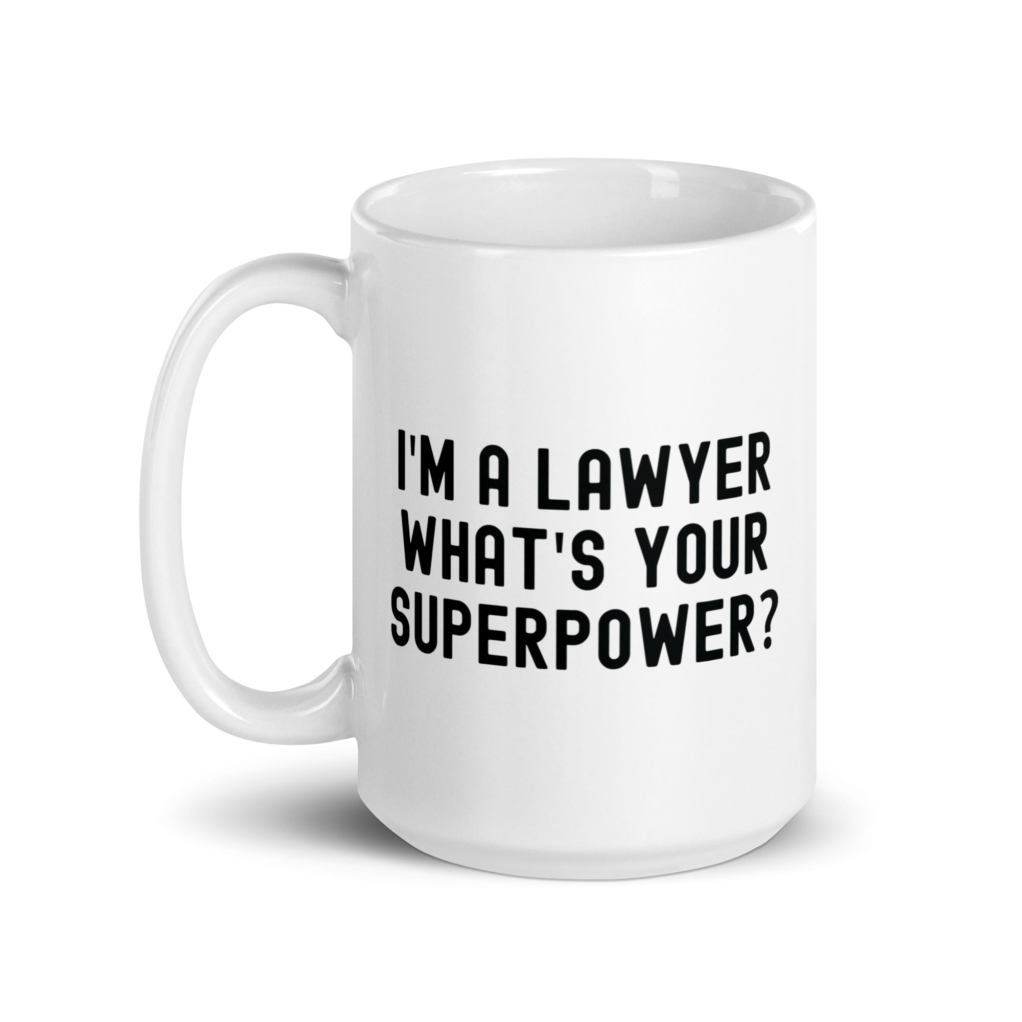 White glossy mug | I'm a lawyer, what's your superpower?
