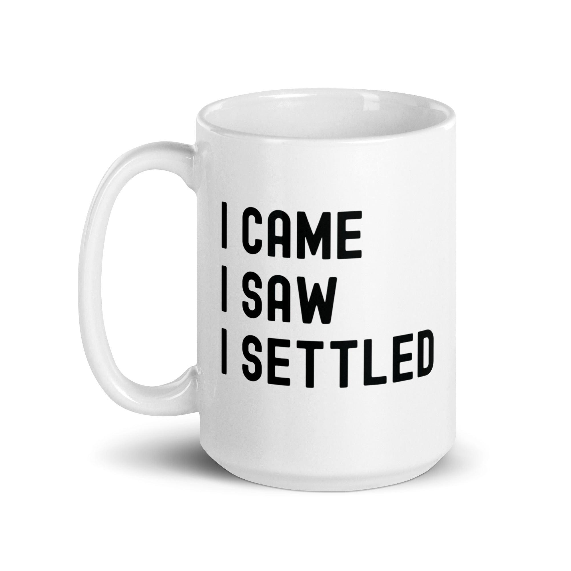 White glossy mug | I came, I saw, I settled