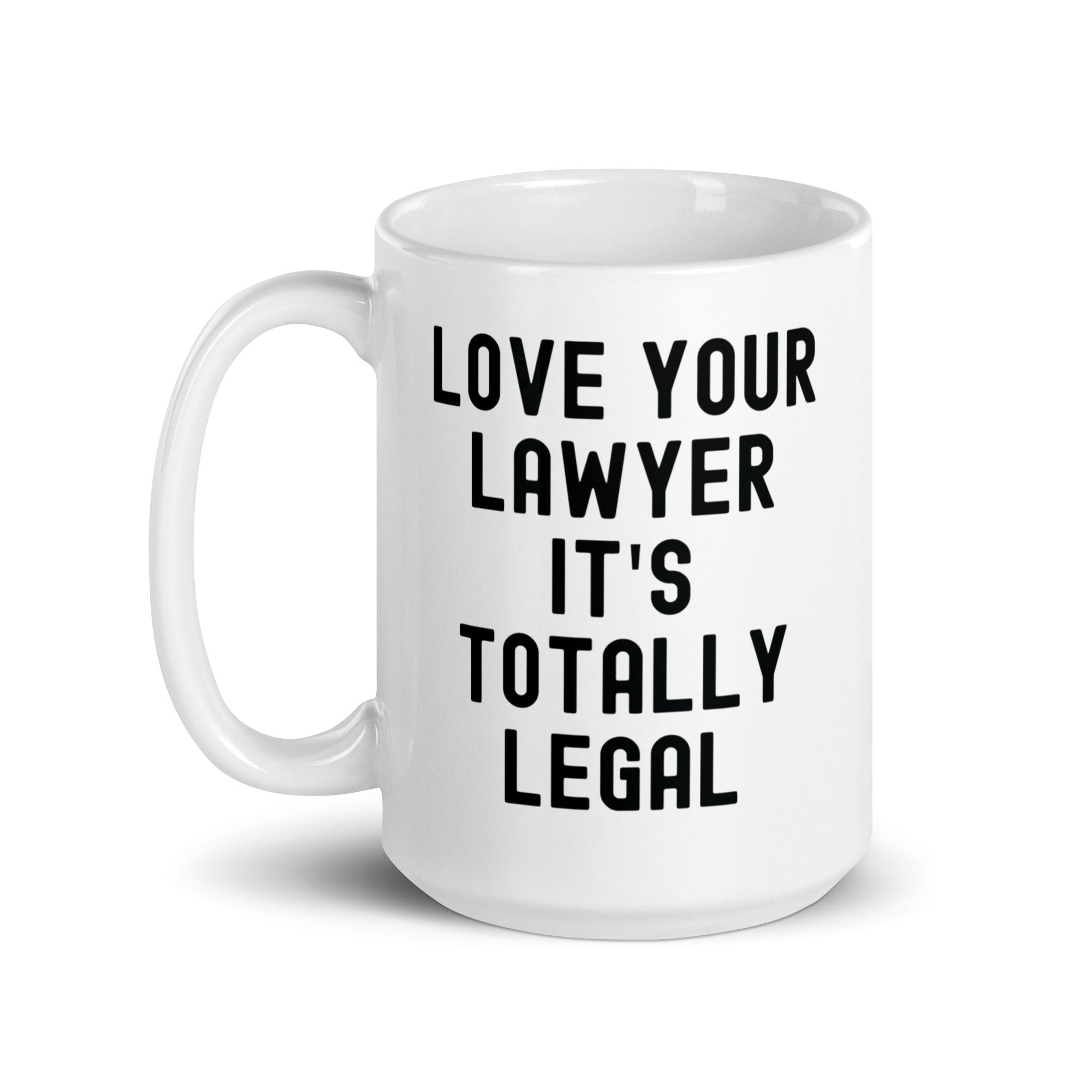 White glossy mug | Lover your lawyer, it is totally legal