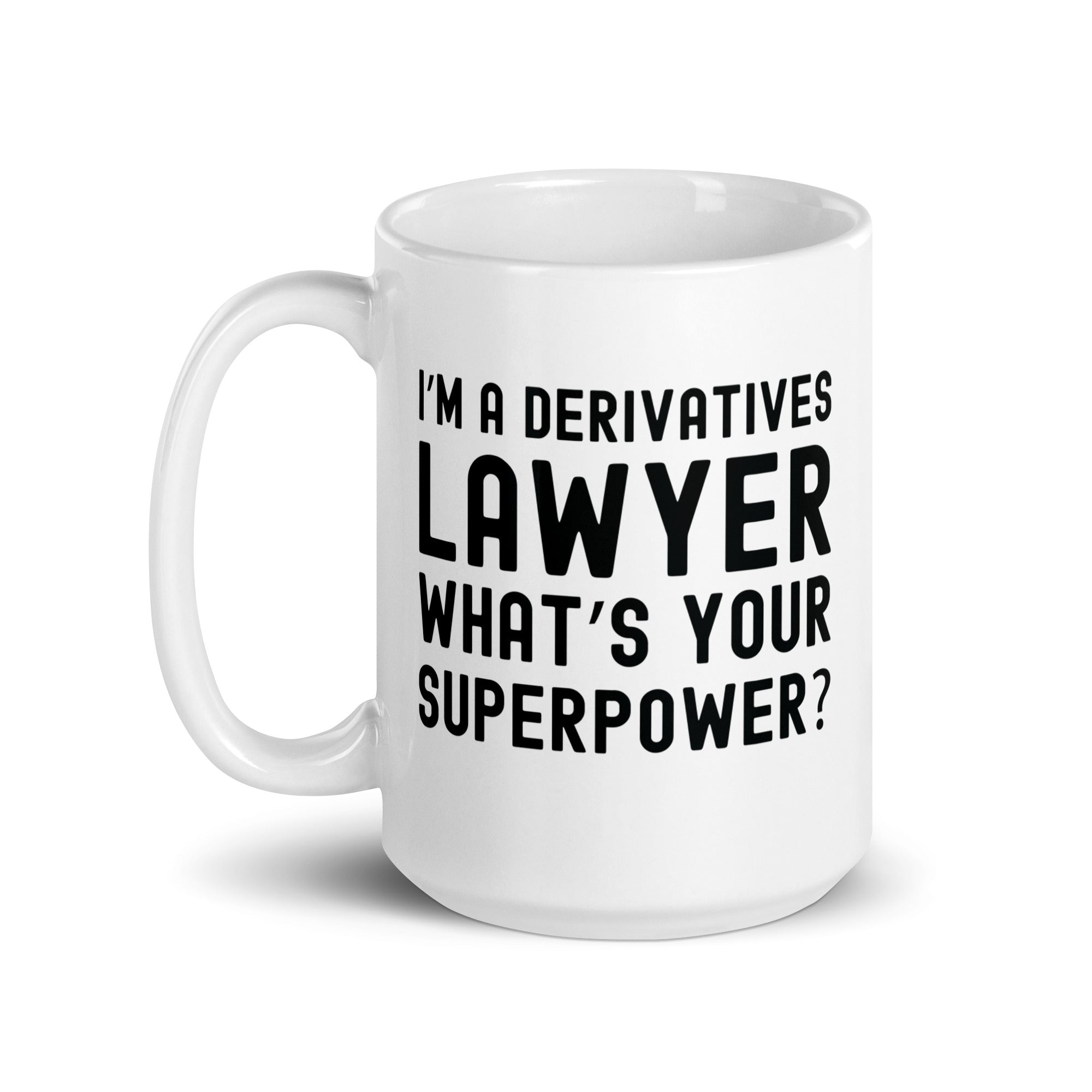 White glossy mug | I’m a derivatives lawyer, what’s your superpower?