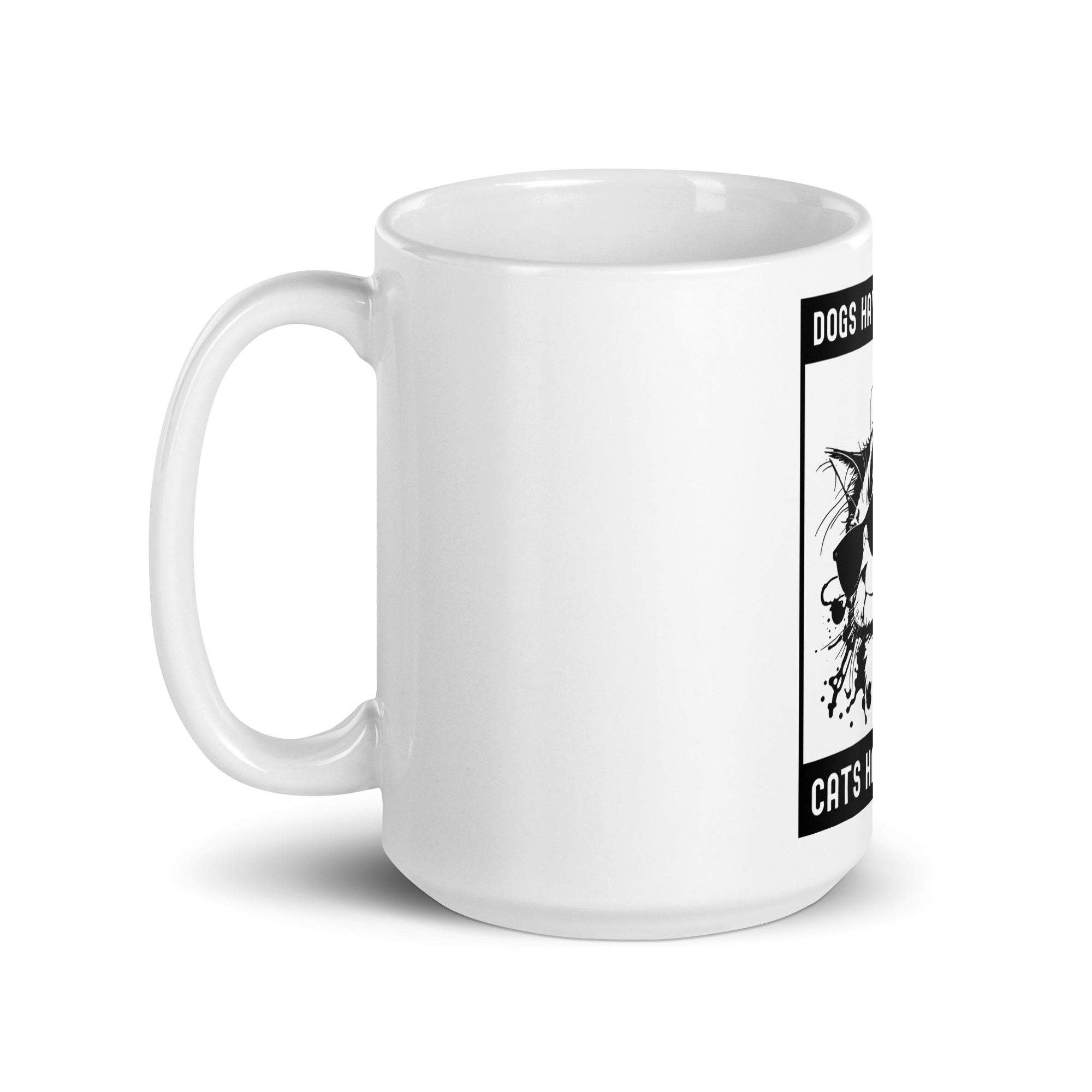 White glossy mug | Dogs have masters cats have staff