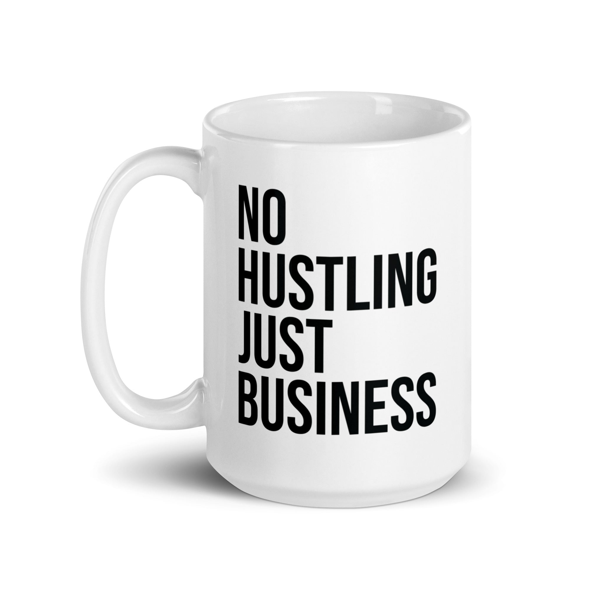 White glossy mug | No hustling, just business