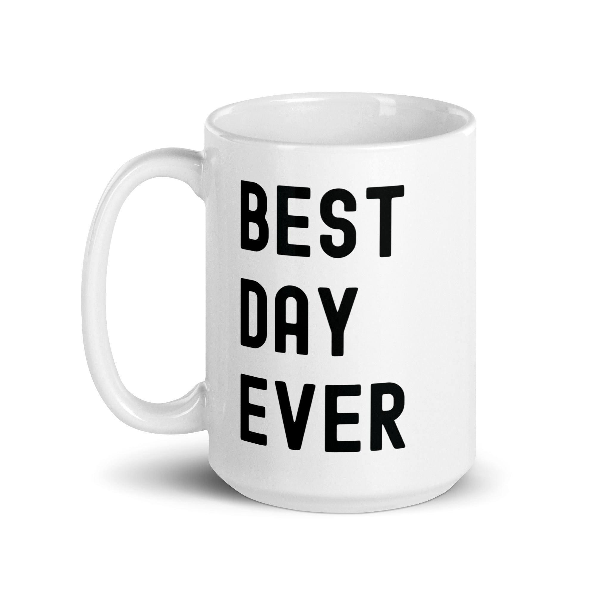 White glossy mug | The best day ever
