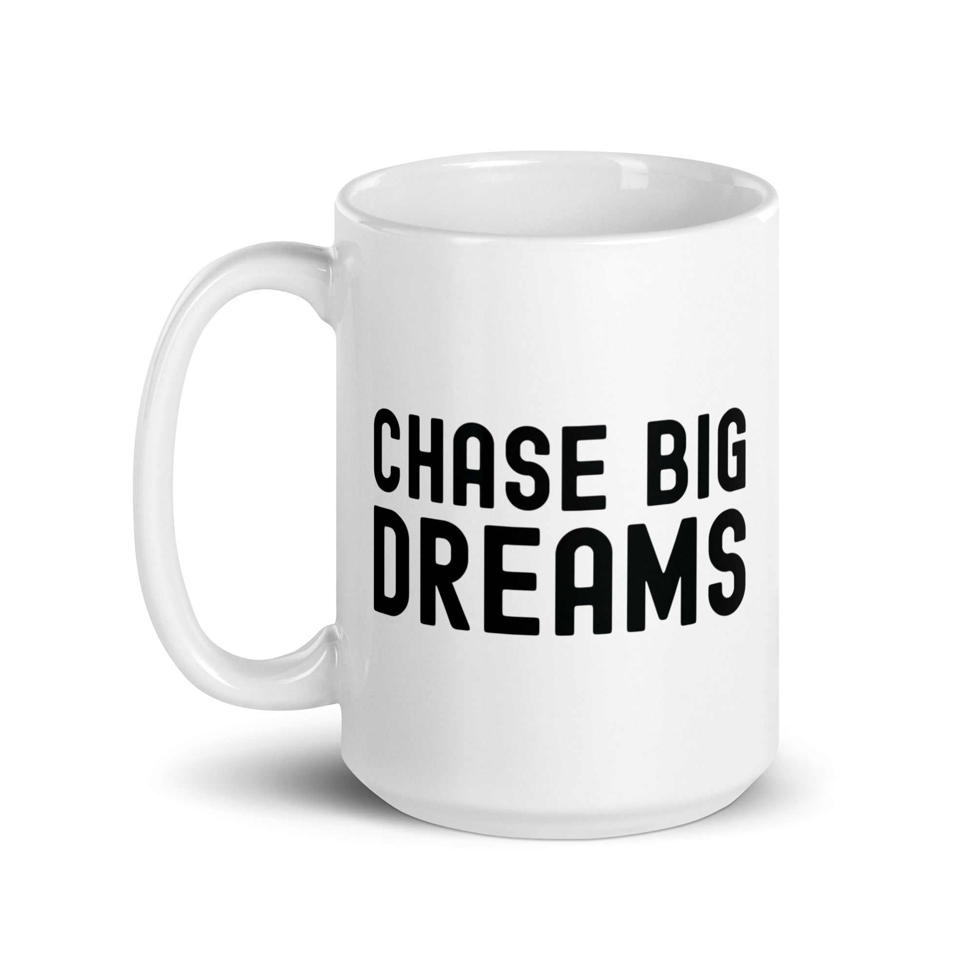 White glossy mug | Chase Big Dreams