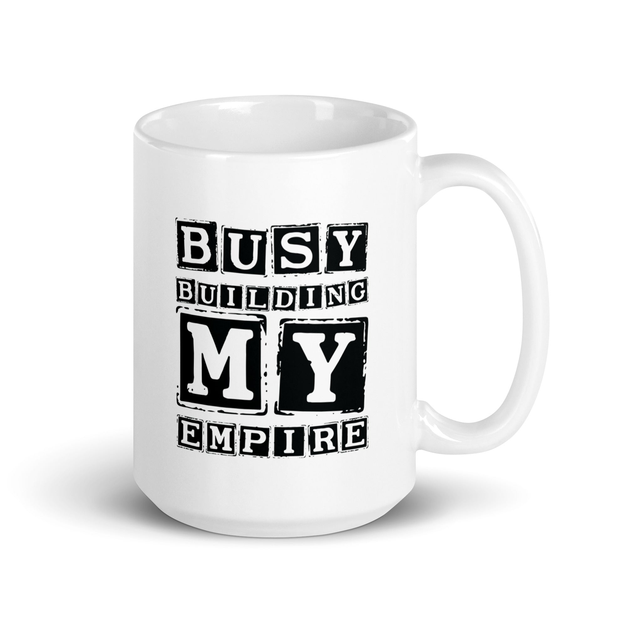 White glossy mug | Busy Building My Empire