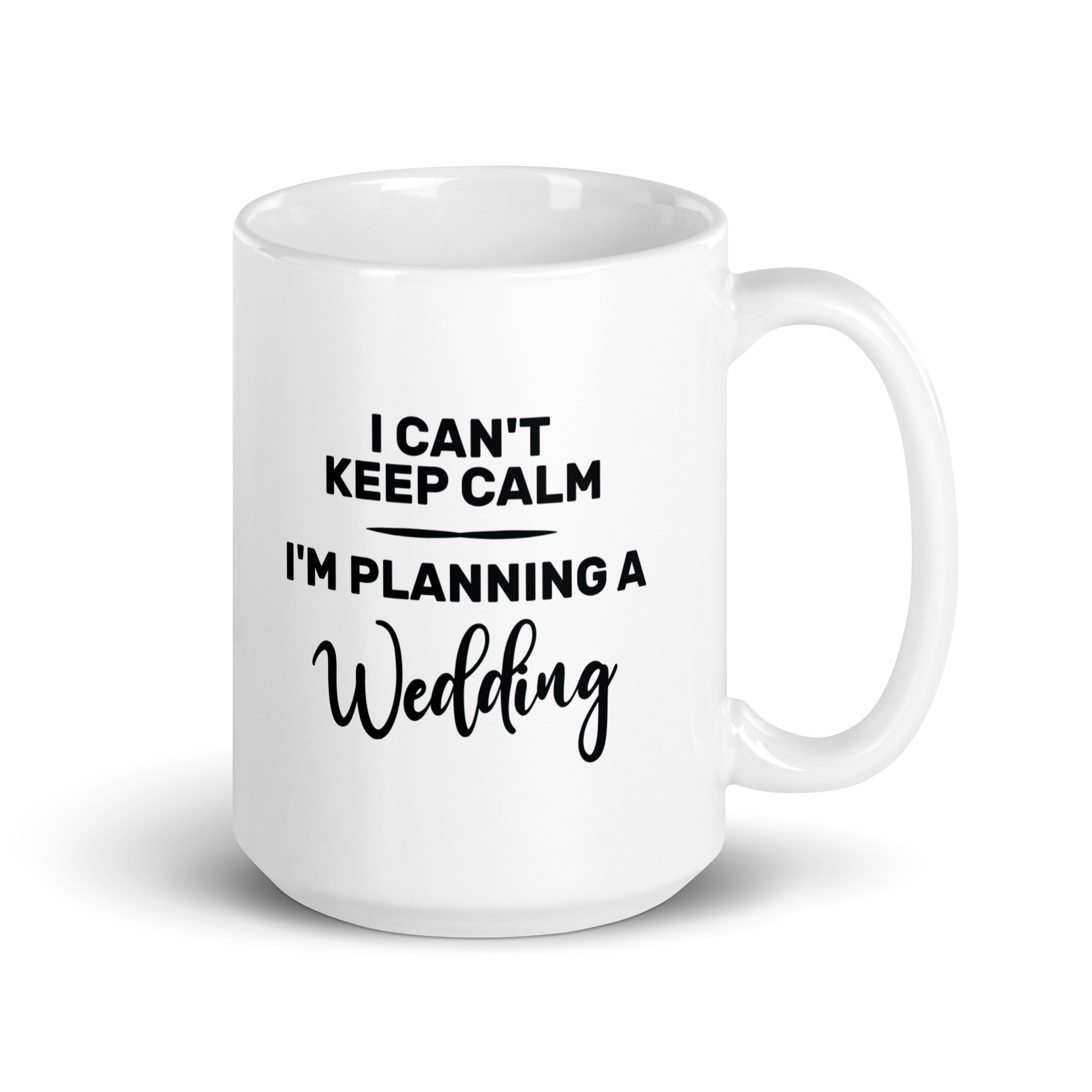 White glossy mug | I can't keep calm I'm planning a wedding