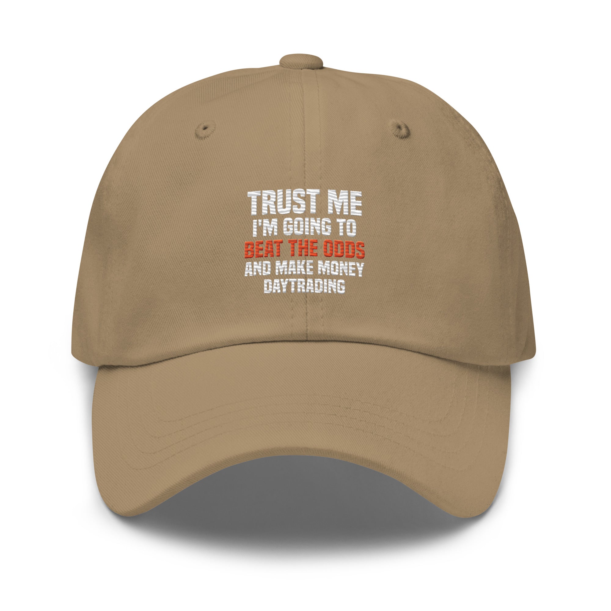 Hat | Trust me I am going to beat the odds and make money daytrading