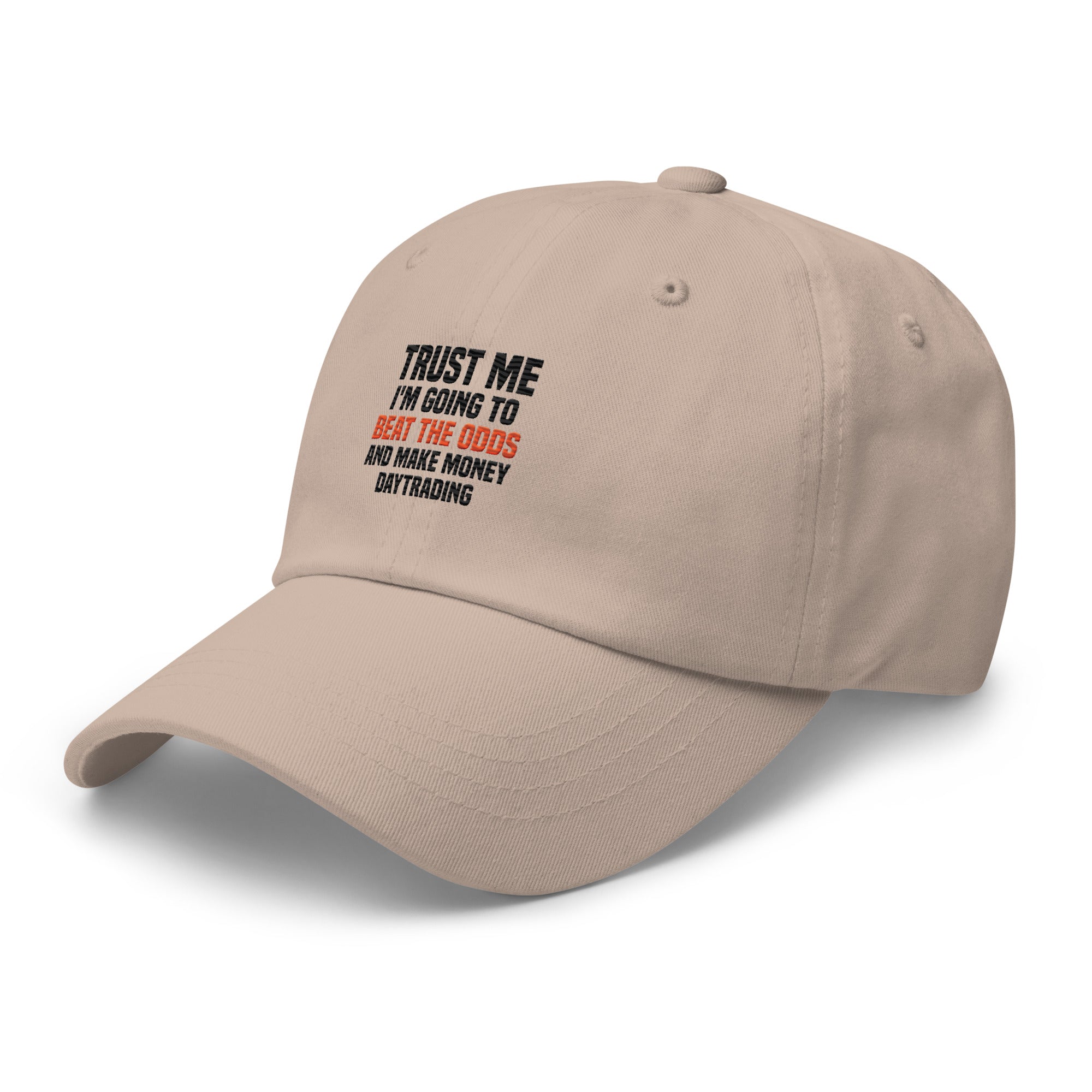 Hat | Trust me I am going to beat the odds and make money daytrading