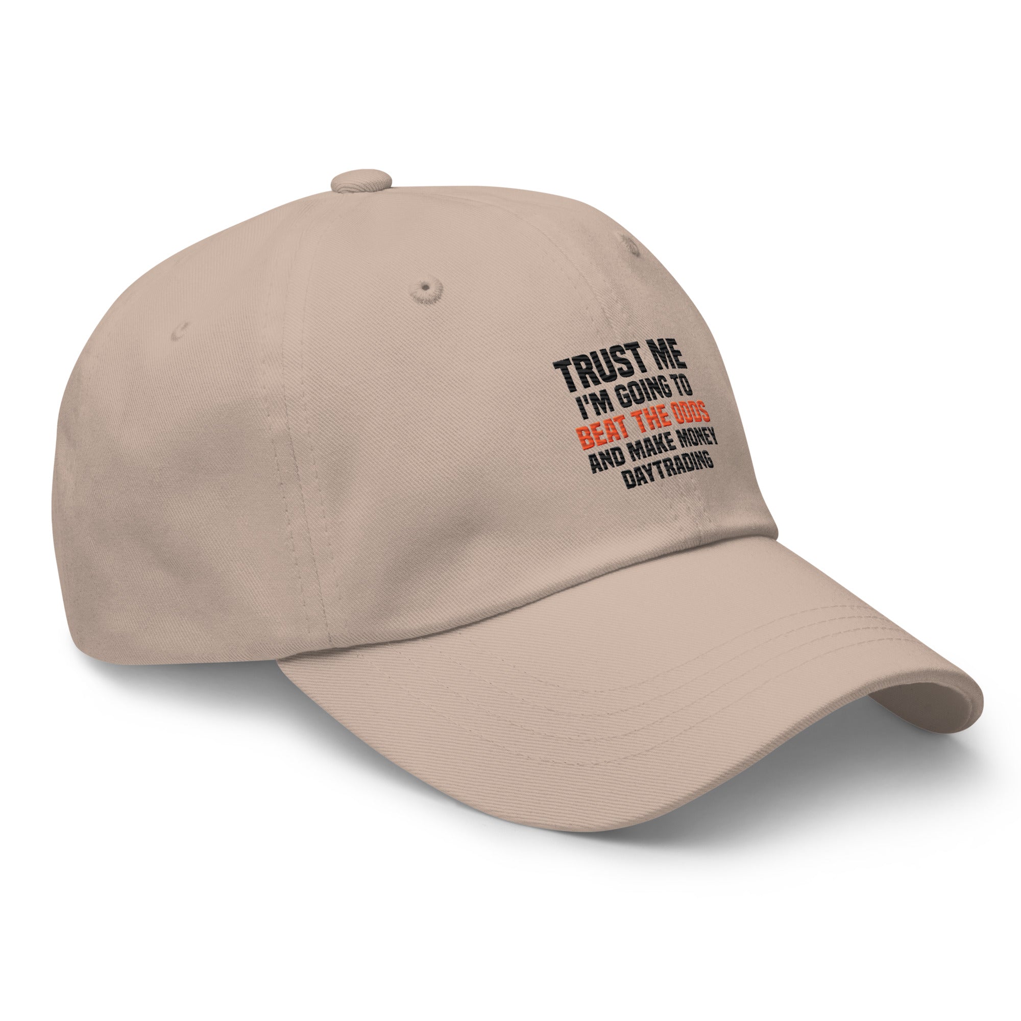Hat | Trust me I am going to beat the odds and make money daytrading