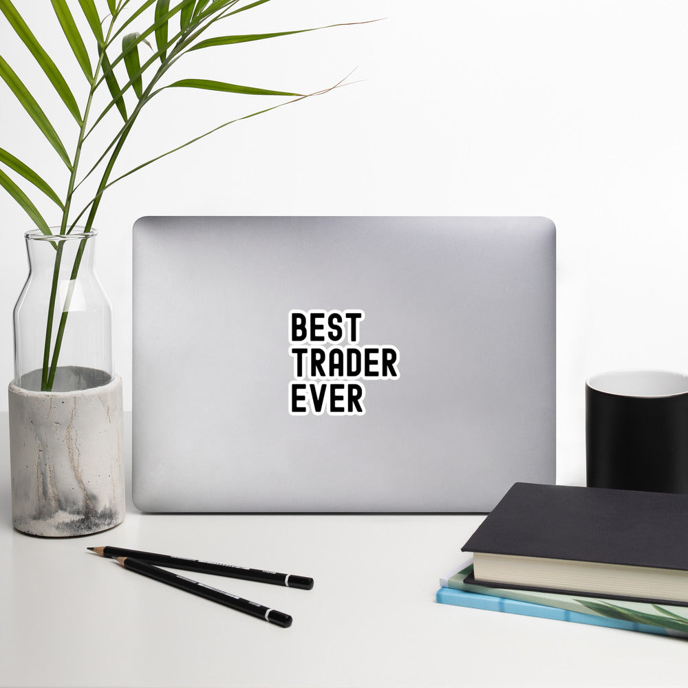 Bubble-free stickers | Best. Trader. Ever.