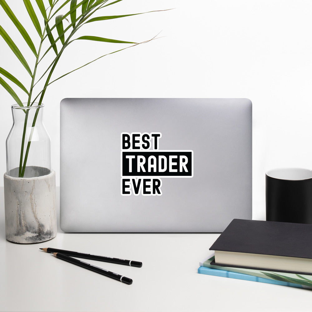 Bubble-free stickers | Best. Trader. Ever.