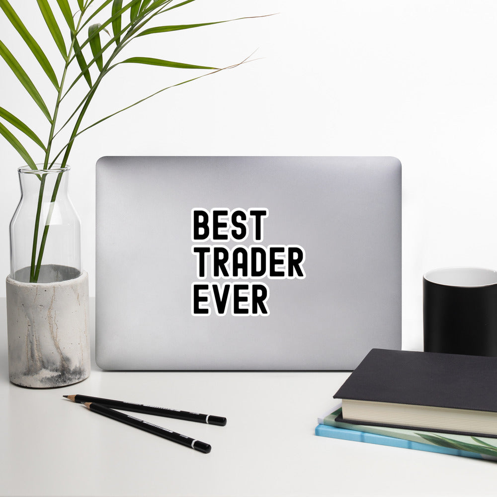 Bubble-free stickers | Best. Trader. Ever.
