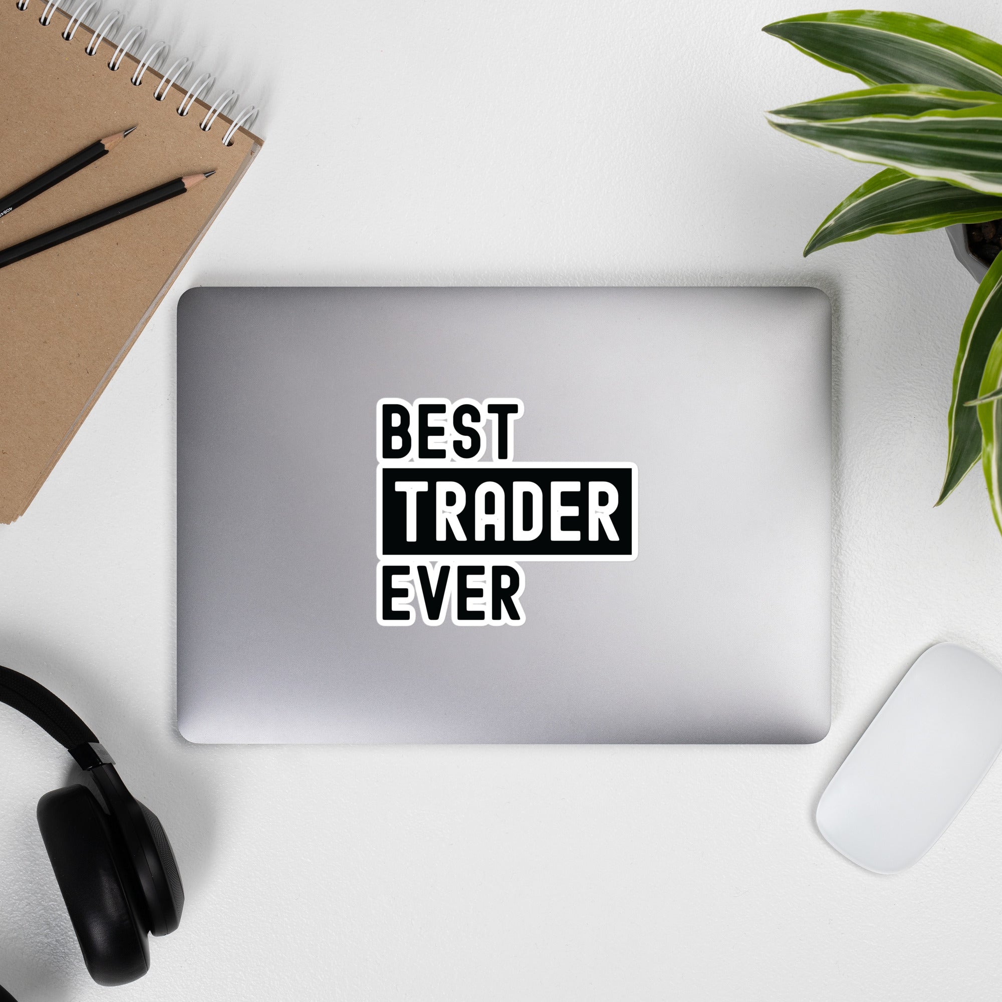 Bubble-free stickers | Best. Trader. Ever.