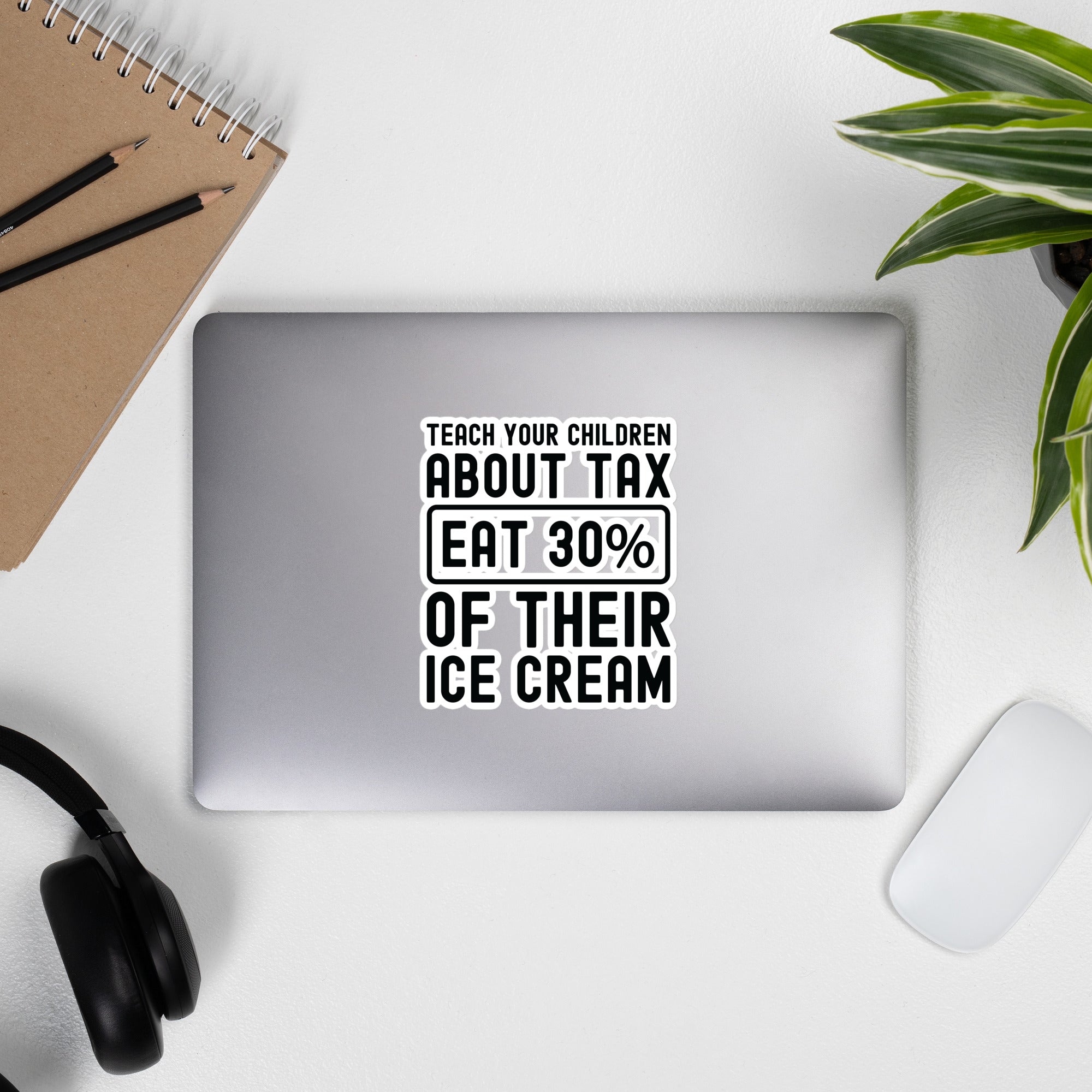 Bubble-free stickers | Teach your children about tax eat 30% of their ice cream