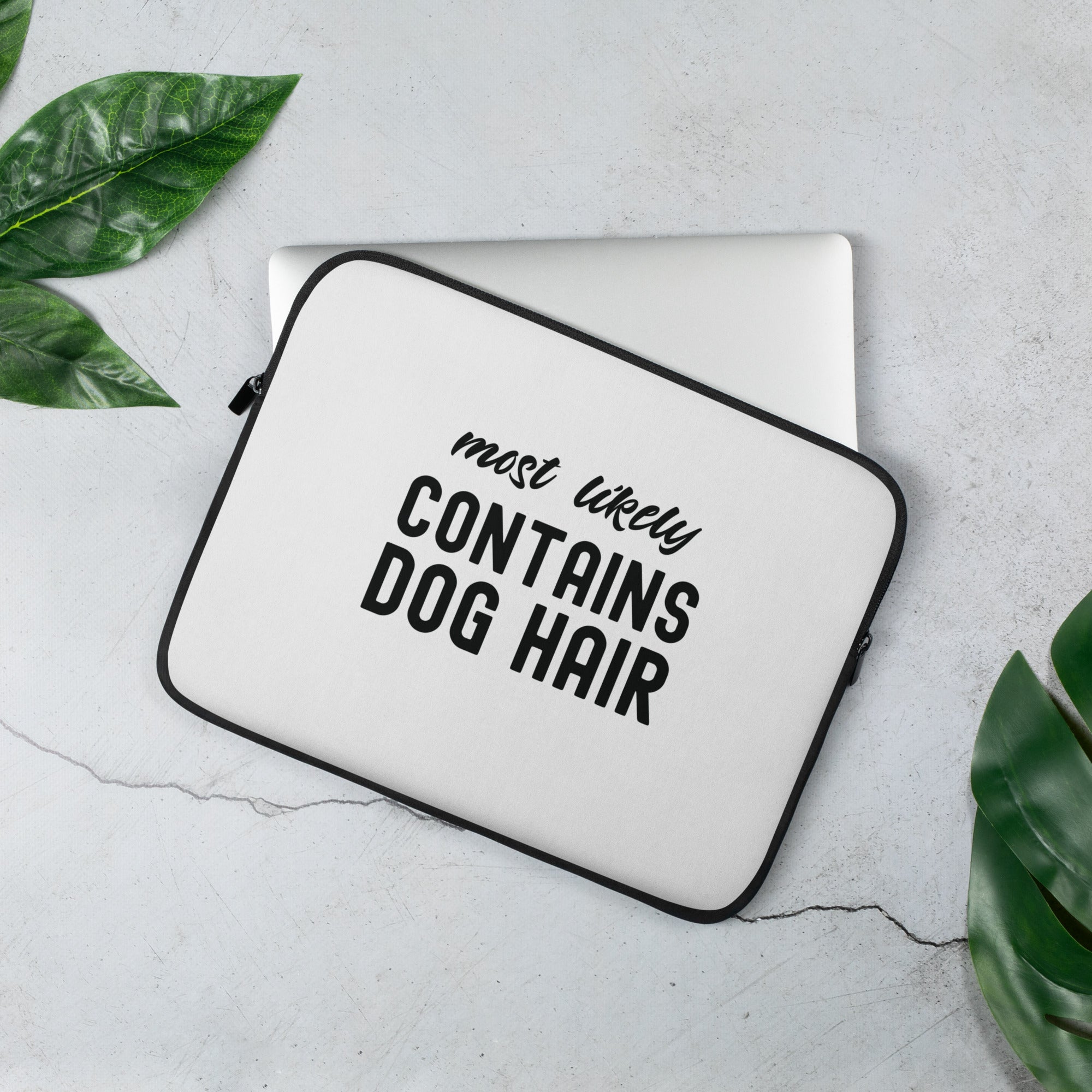 Laptop Sleeve | Most Likely Contains Dog Hair