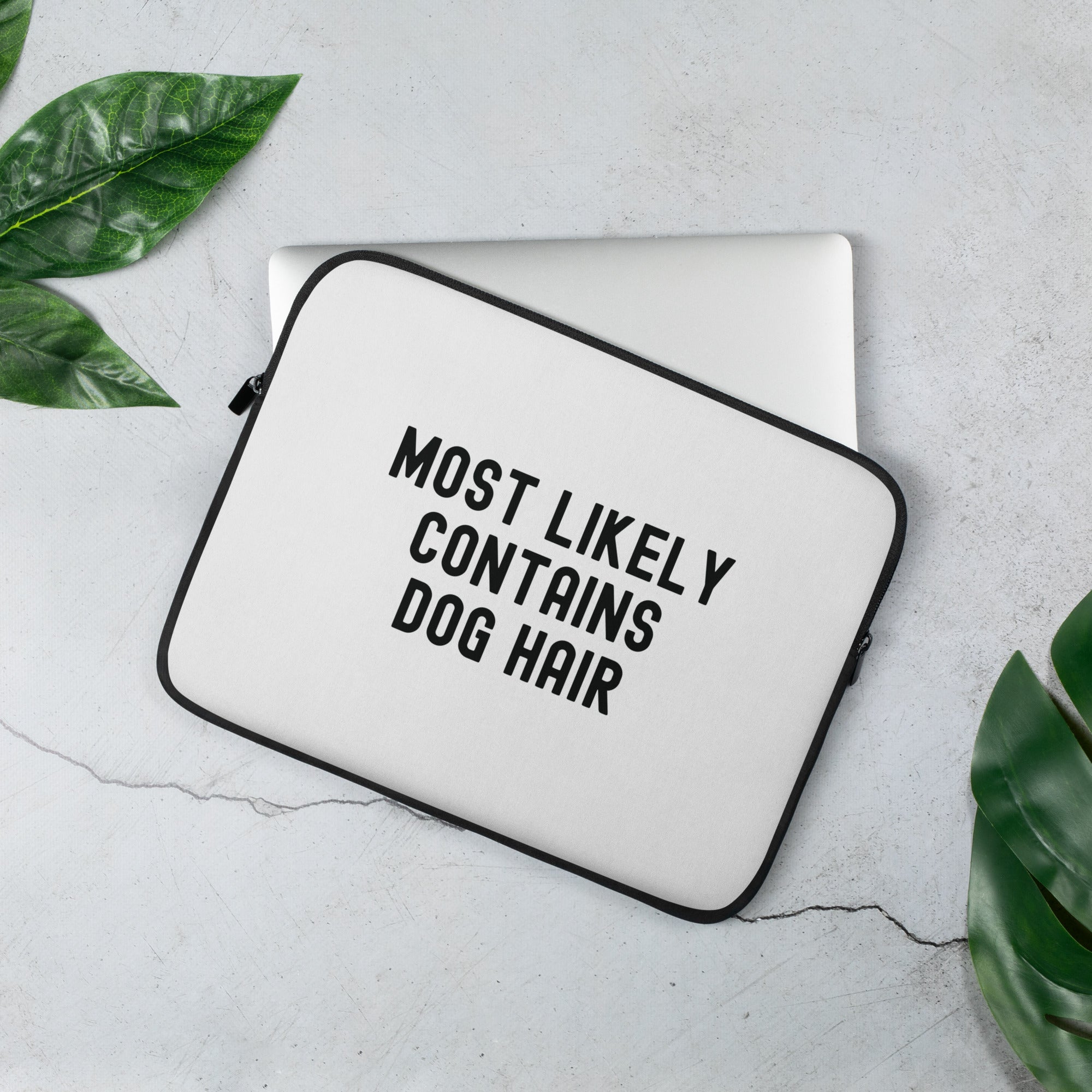Laptop Sleeve | Most Likely Contains Dog Hair