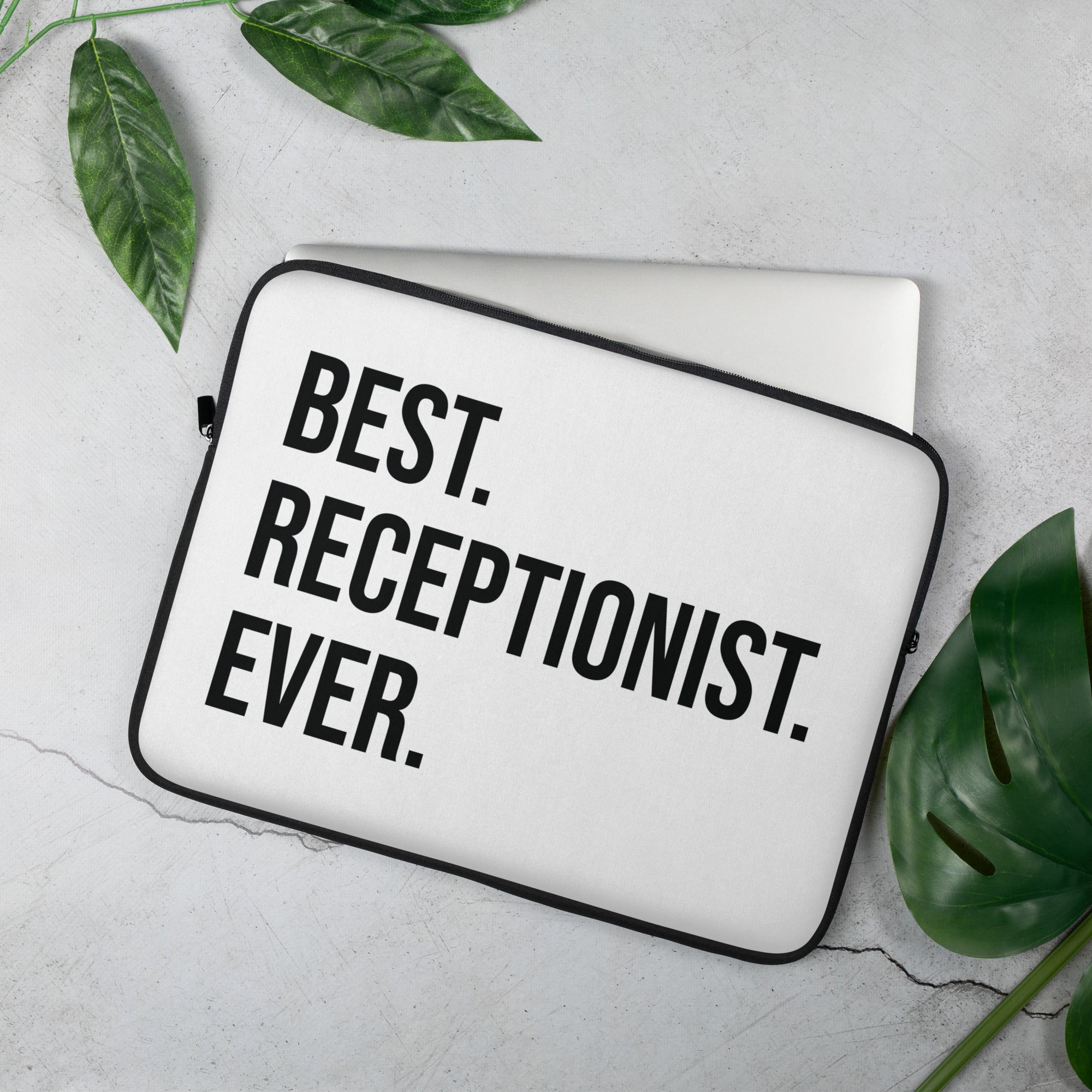 Laptop Sleeve | Best. Receptionist. Ever.