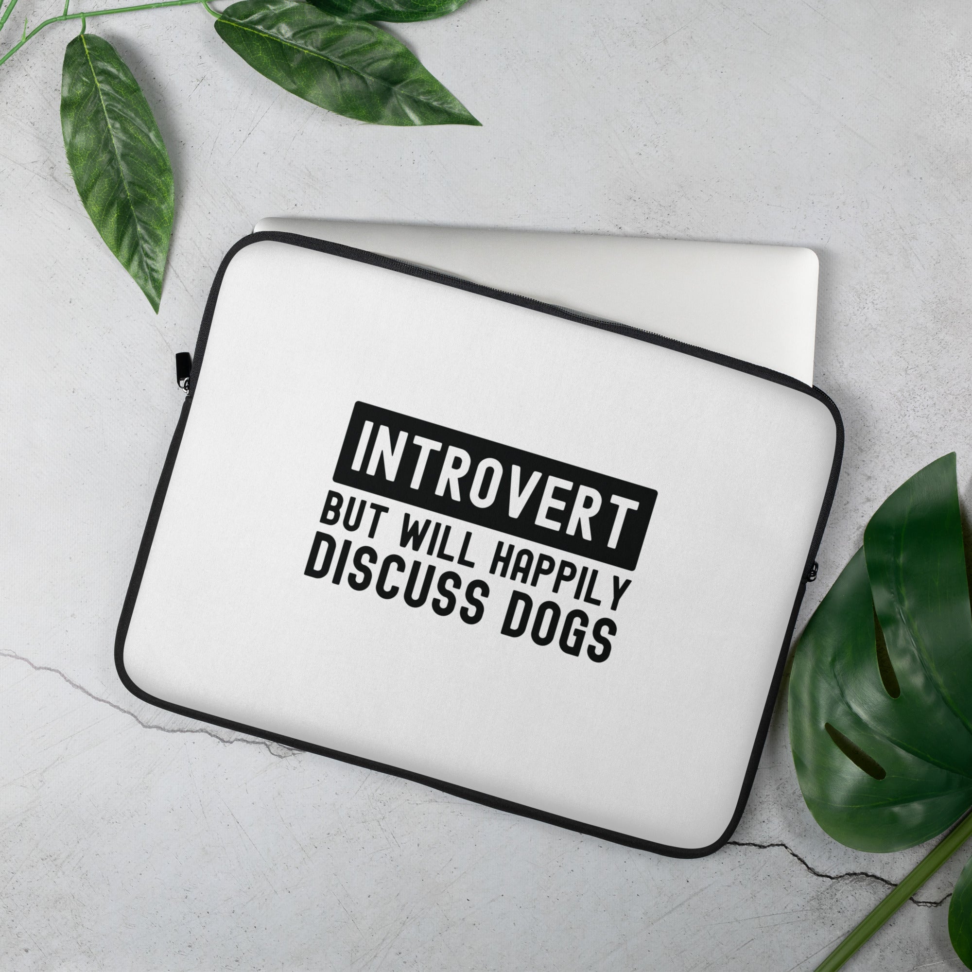 Laptop Sleeve | Introvert but will happily discuss dogs