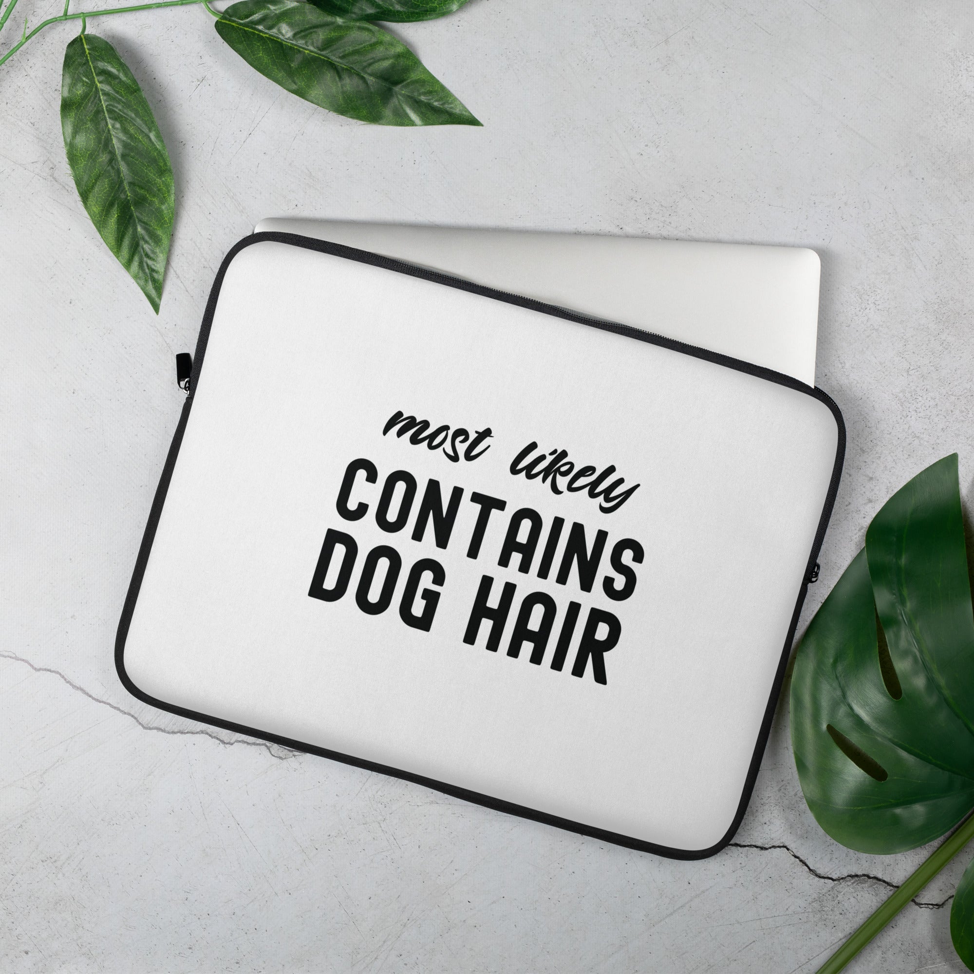 Laptop Sleeve | Most Likely Contains Dog Hair