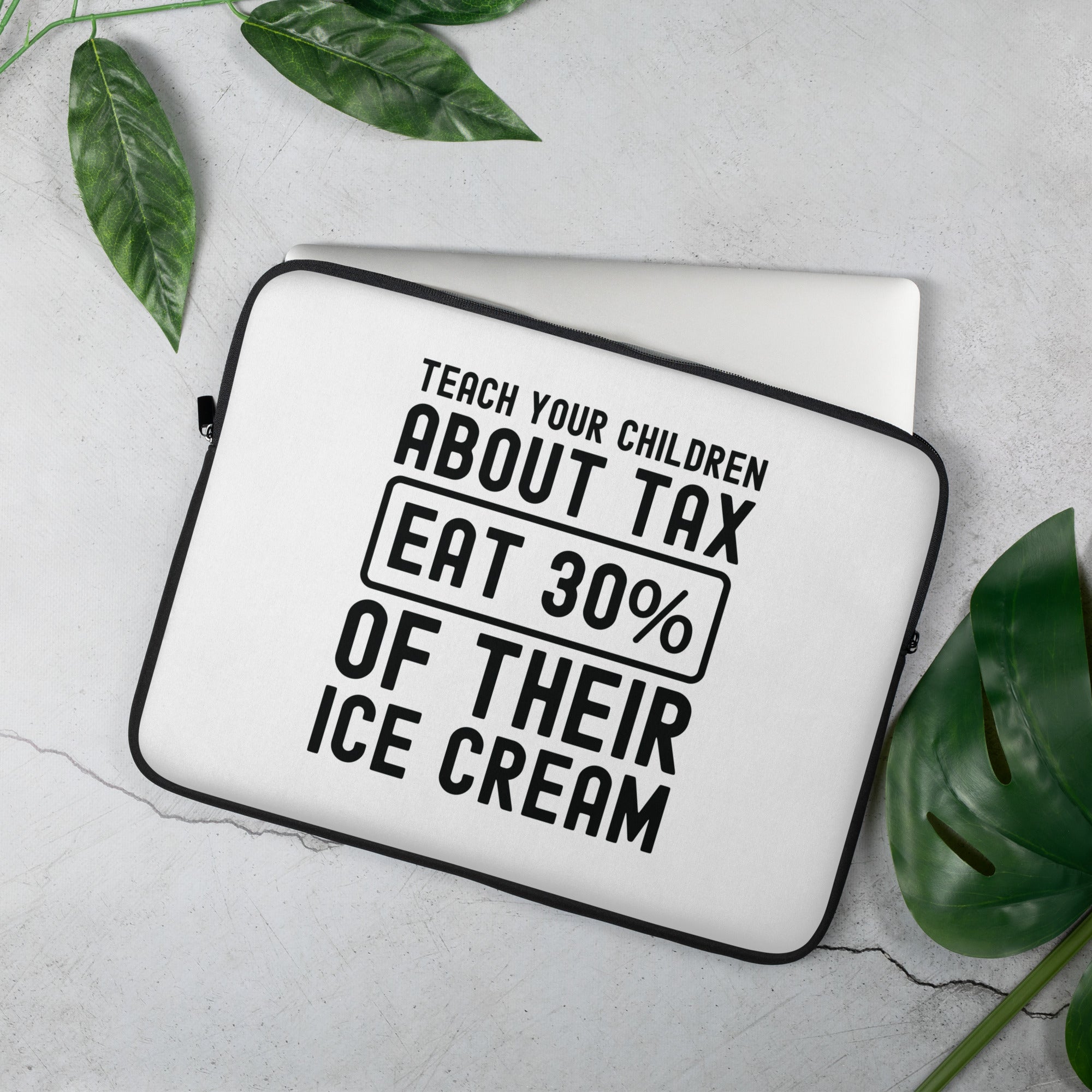 Laptop Sleeve | Teach your children about tax eat 30% of their ice cream