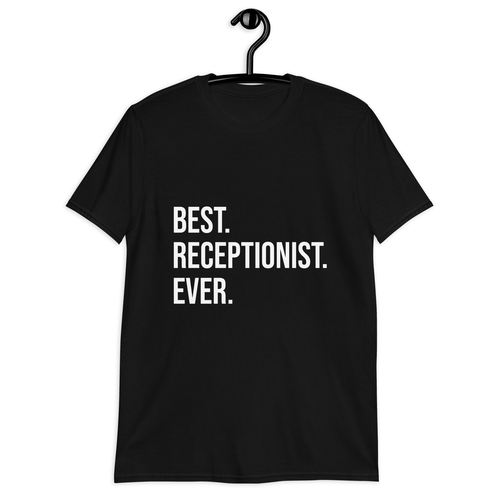 Short-Sleeve Unisex T-Shirt | Best. Receptionist. Ever.