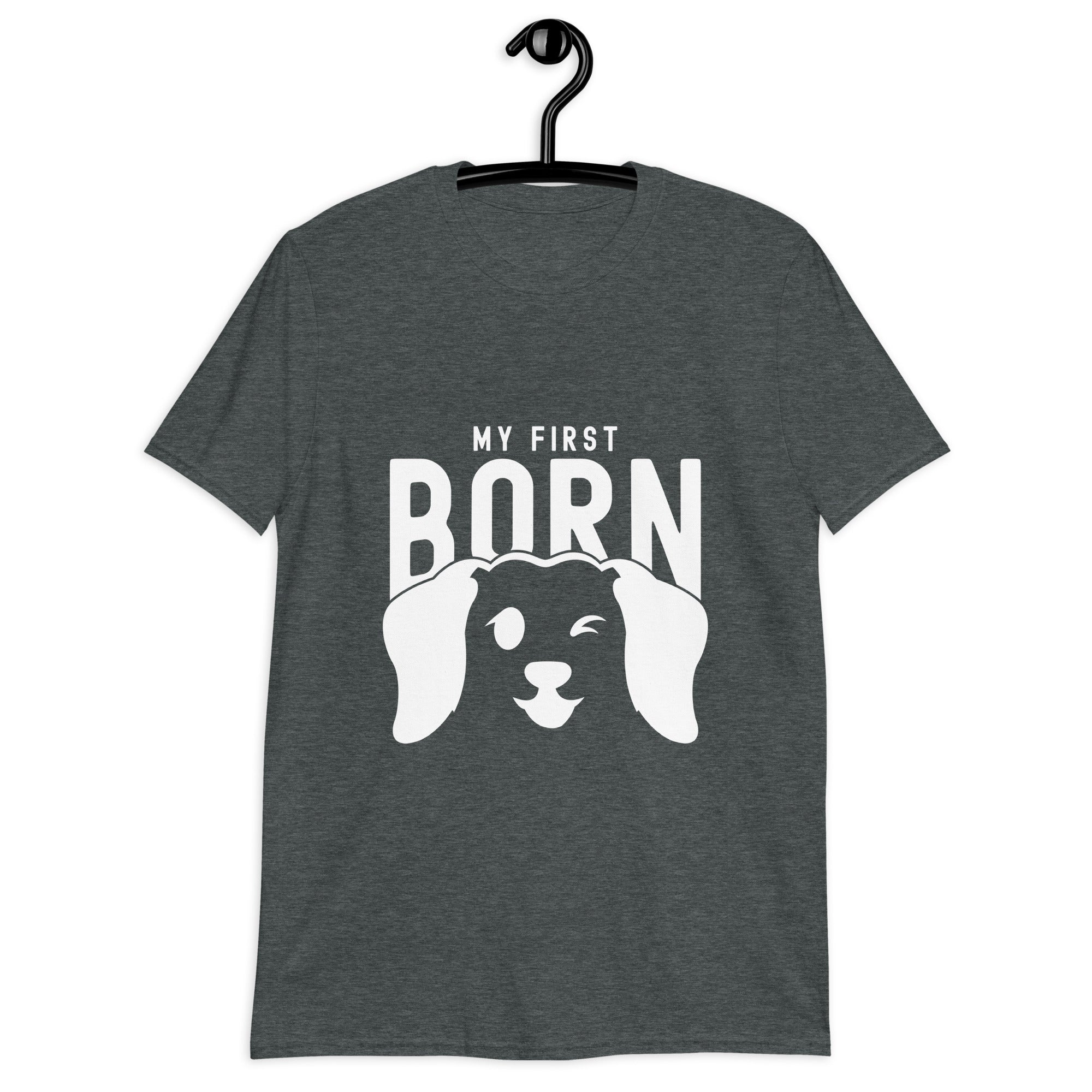 Short-Sleeve Unisex T-Shirt | My First Born (dog)
