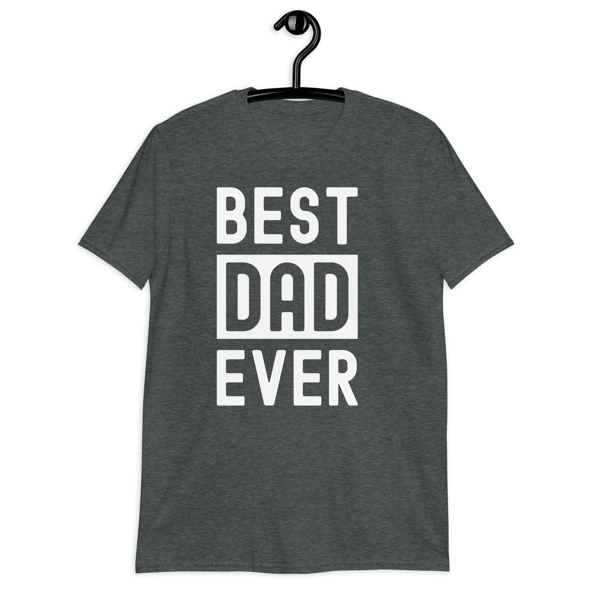 Short-Sleeve Unisex T-Shirt | Best Dad Ever