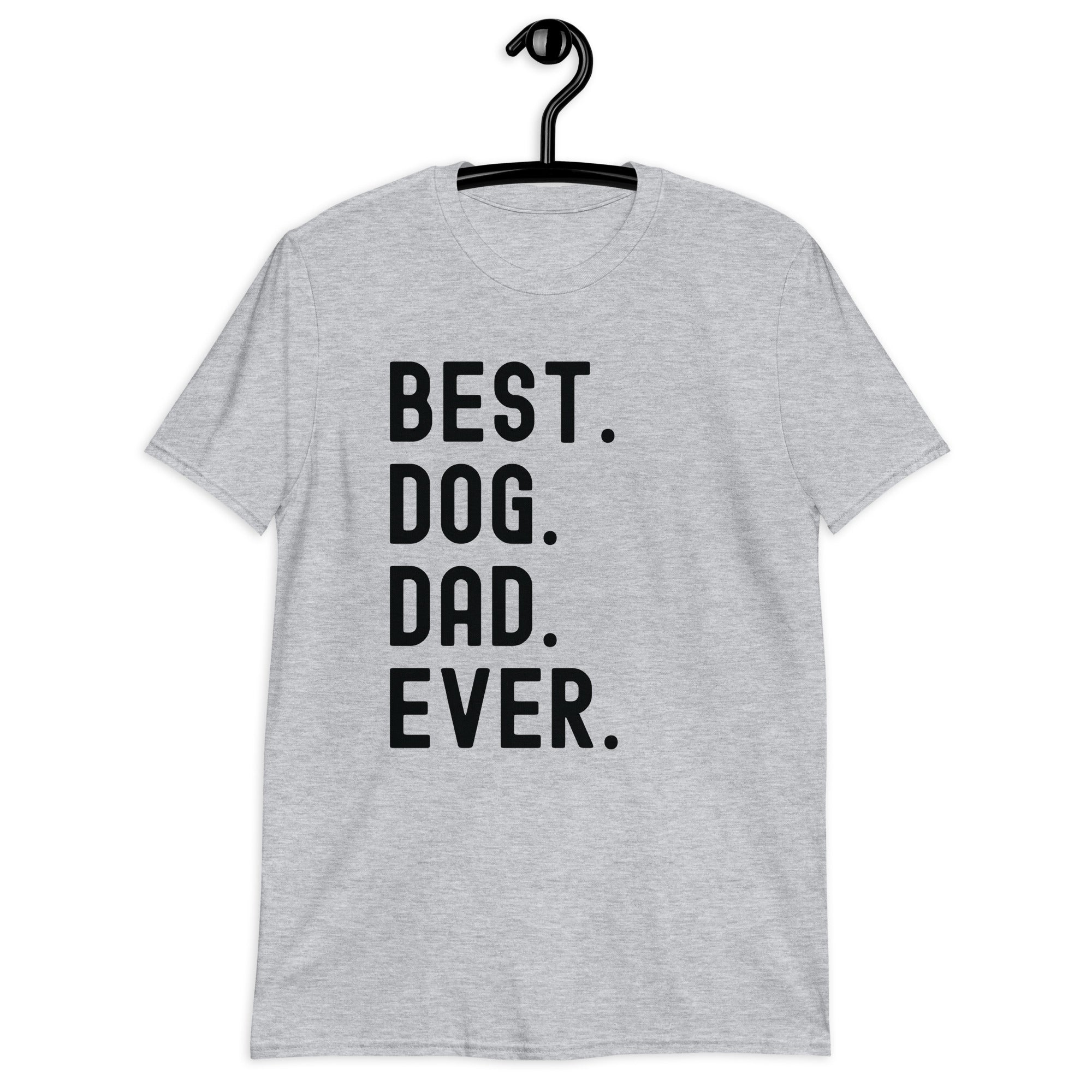 Short-Sleeve Unisex T-Shirt | BEST DOG DAD EVER