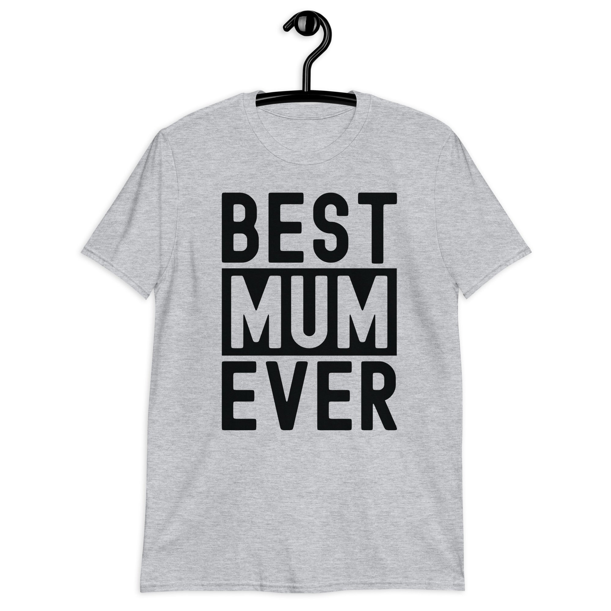 Short-Sleeve Unisex T-Shirt | Best Mum Ever