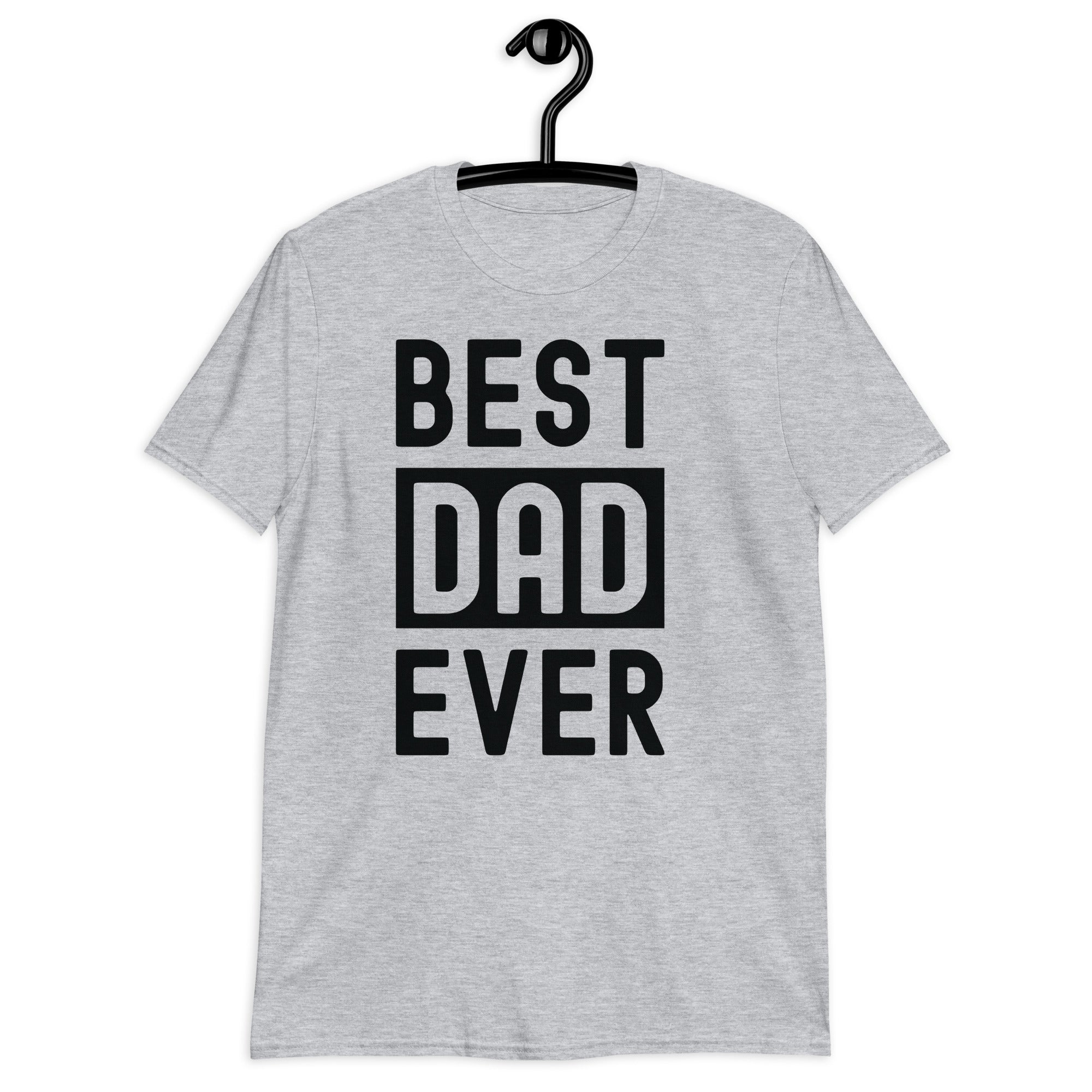 Short-Sleeve Unisex T-Shirt | Best Dad Ever