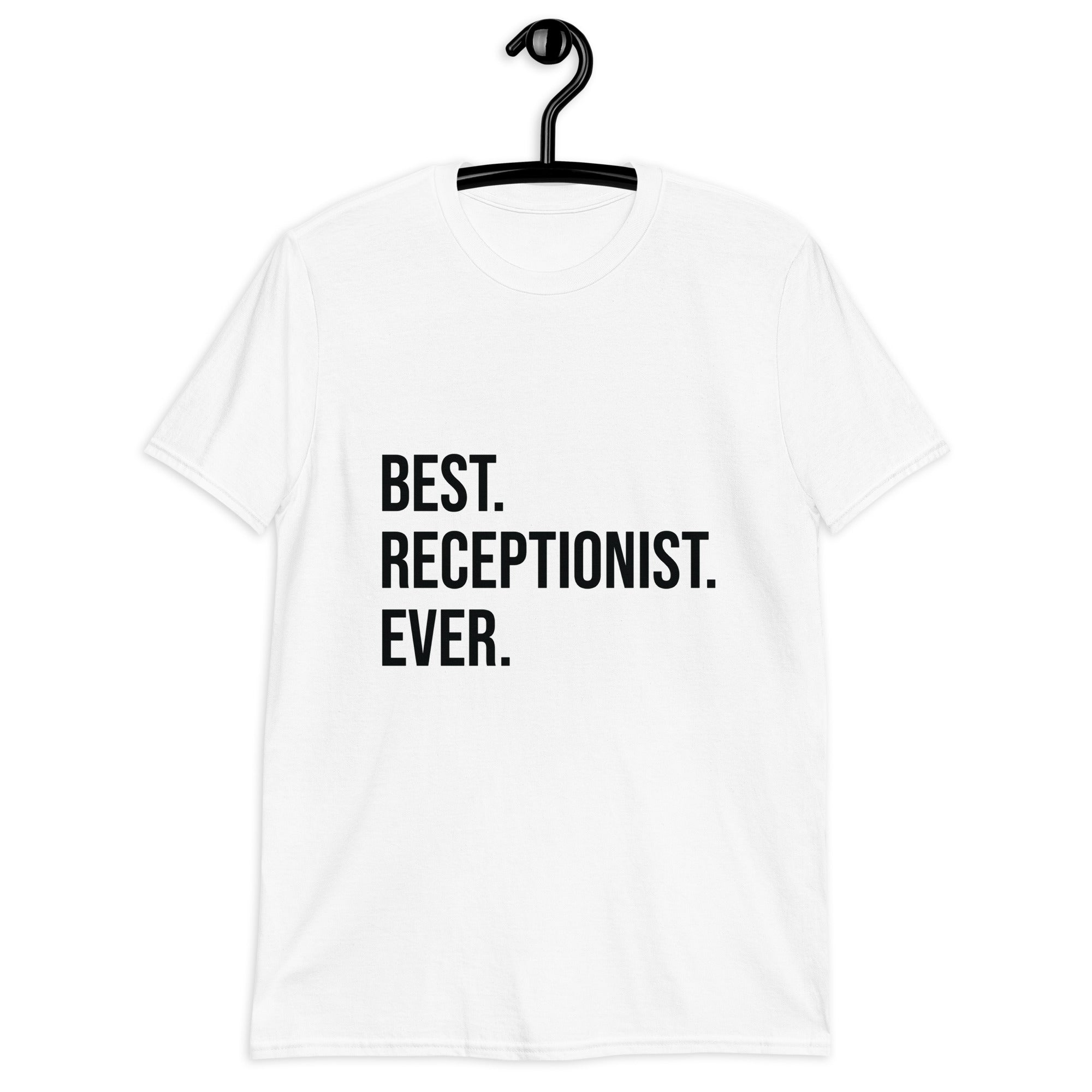 Short-Sleeve Unisex T-Shirt | Best. Receptionist. Ever.